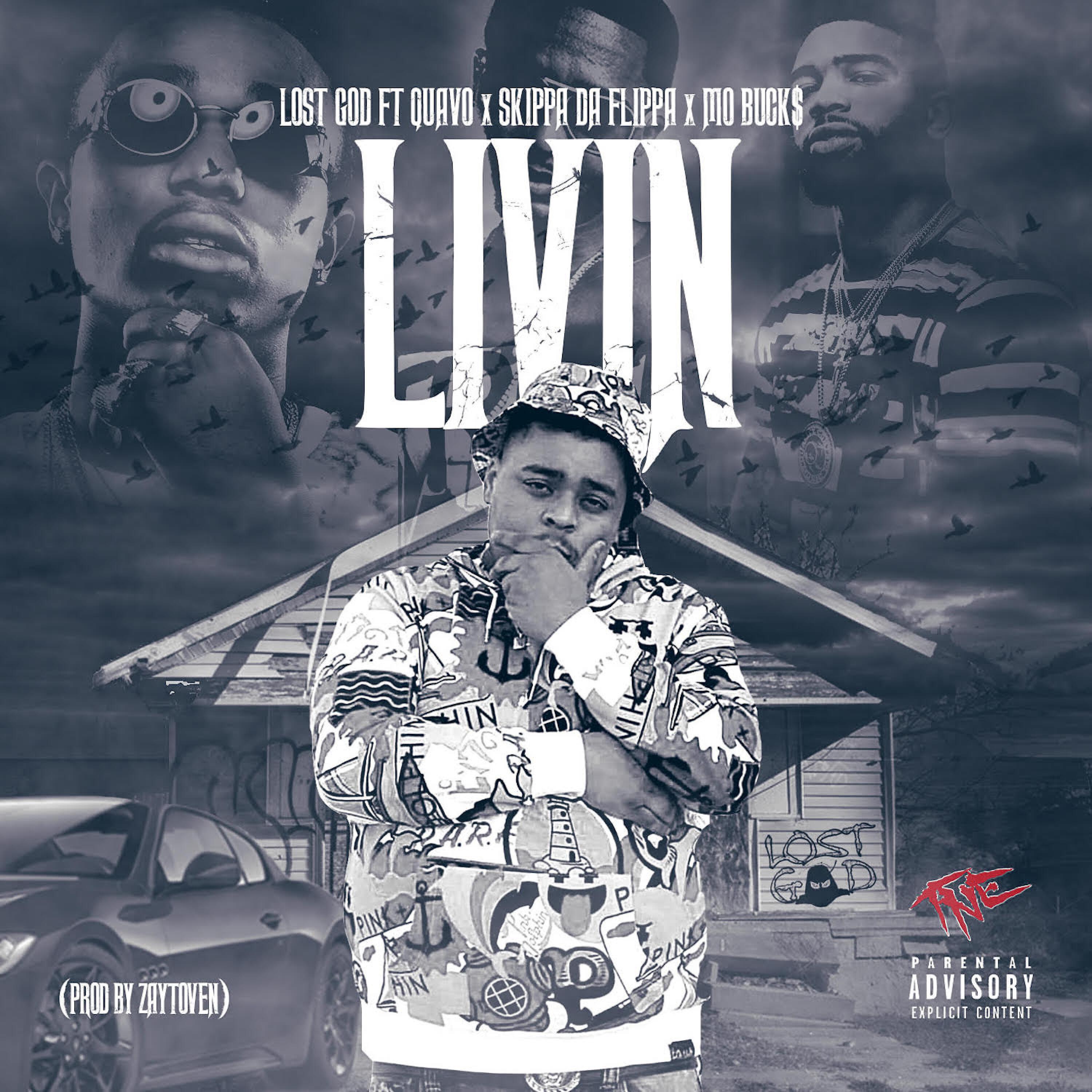 Lost God - Livin' (feat. Quavo, Skippa Da Flippa & Mo Buck$)