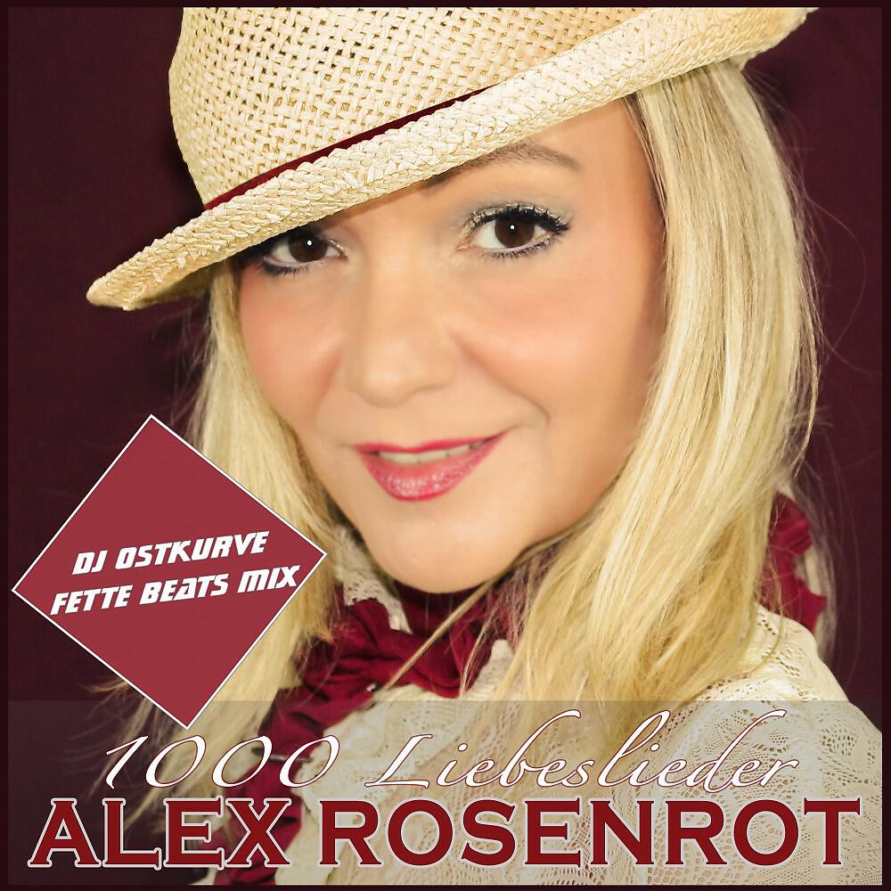 Alex Rosenrot - 1000 Liebeslieder (DJ Ostkurve Fette Beats Edit)