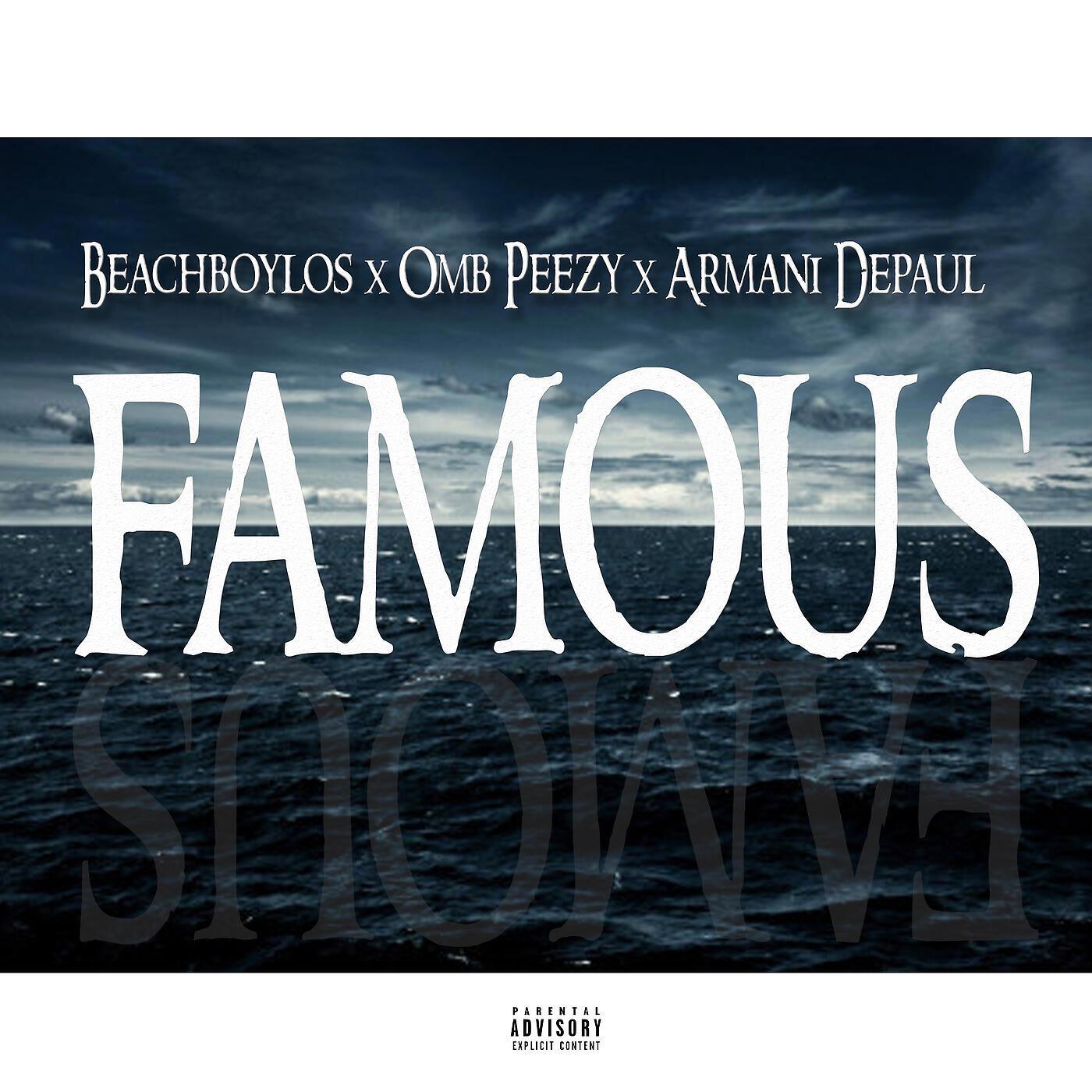 BeachboyLos - Famous (feat. Ombpeezy & Armani Depaul)