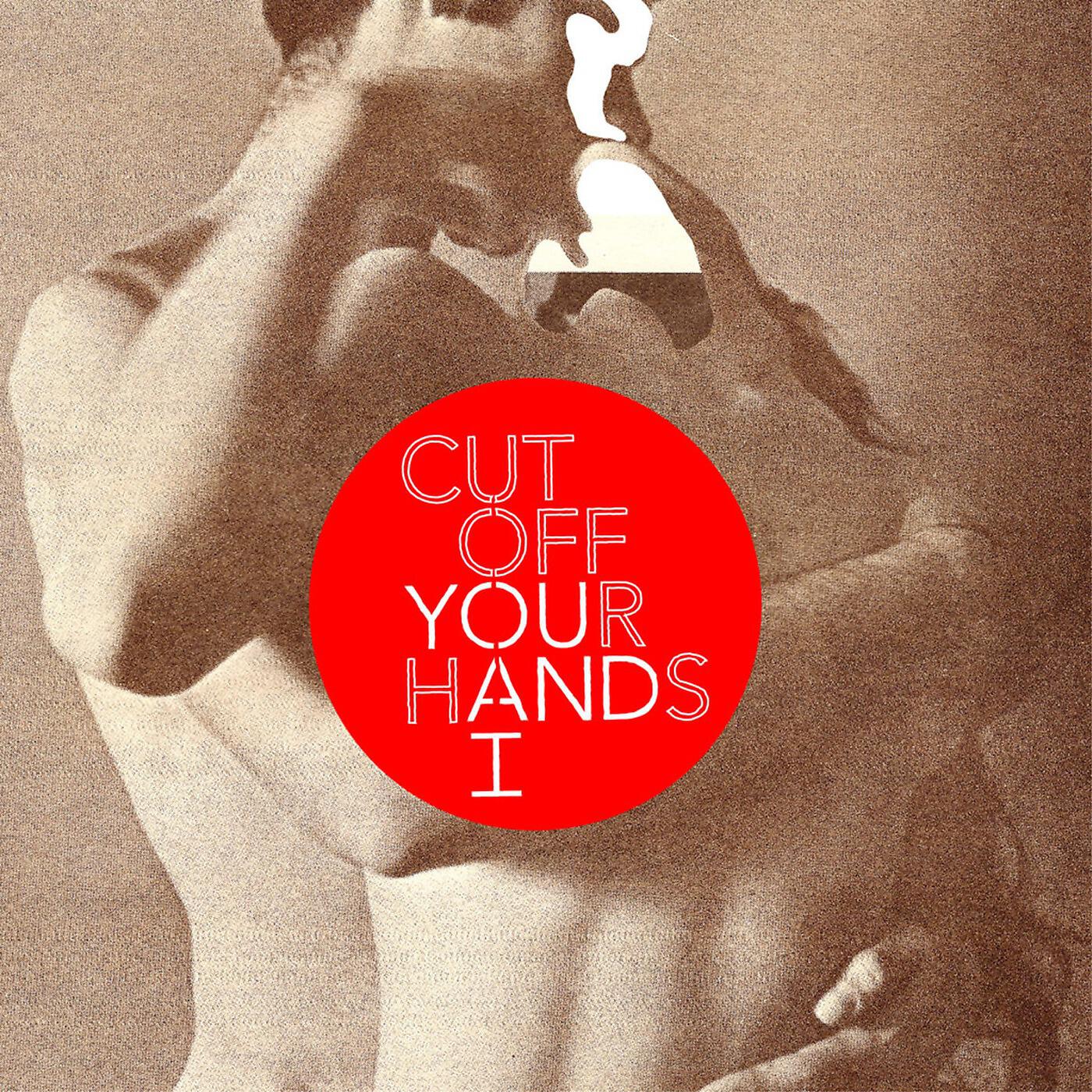 Cut Off Your Hands - Closed Eyes