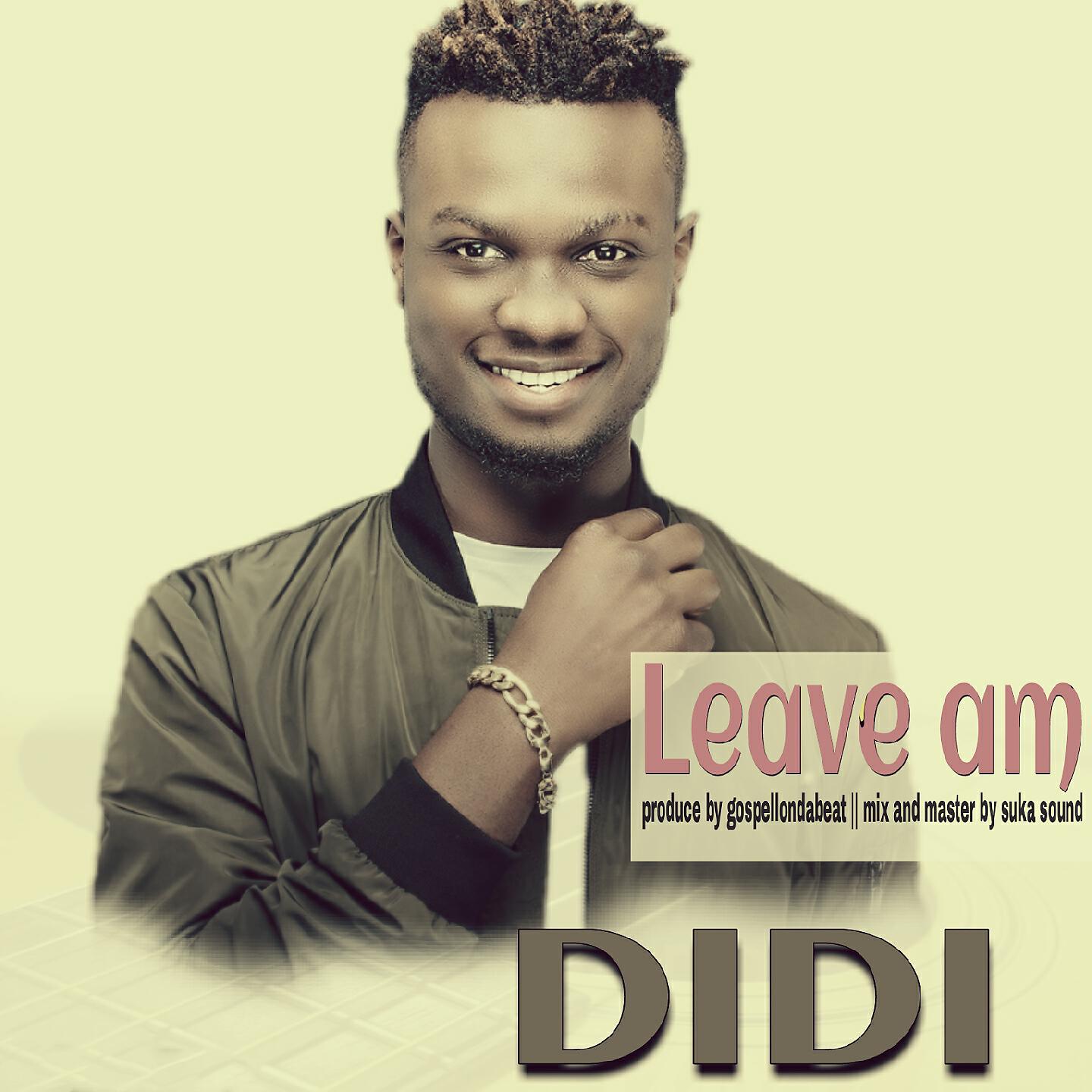 DIDI - Leave Am