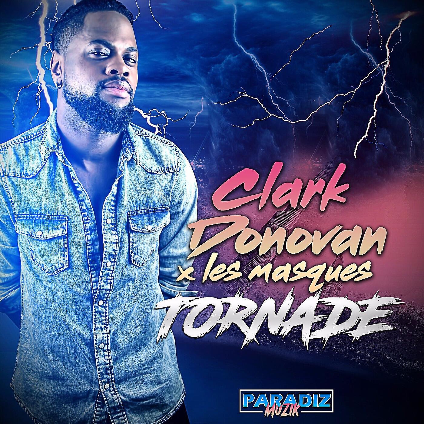 Clark Donovan - Tornade (feat. Les Masqués)