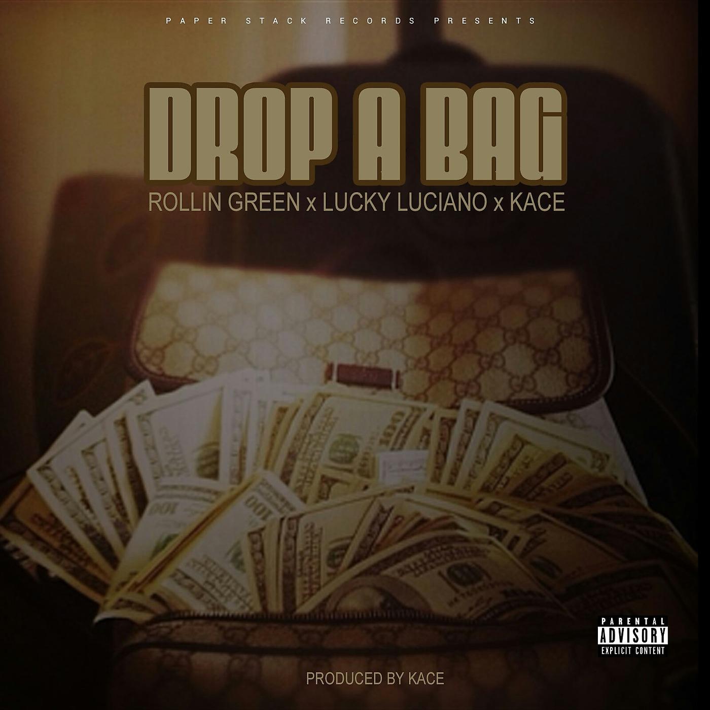 ROLLIN GREEN - Drop a Bag (feat. Lucky Luciano & Kace)