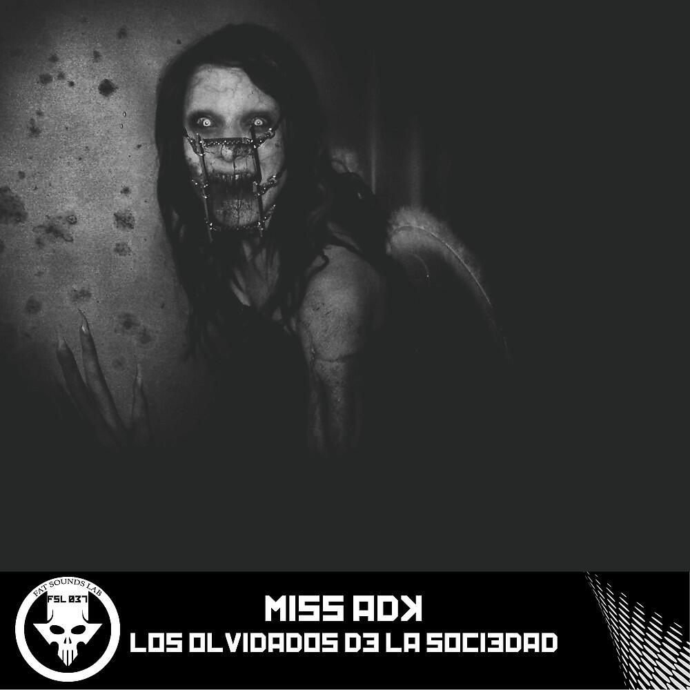 Miss Adk - Los Olvidados de la Sociedad