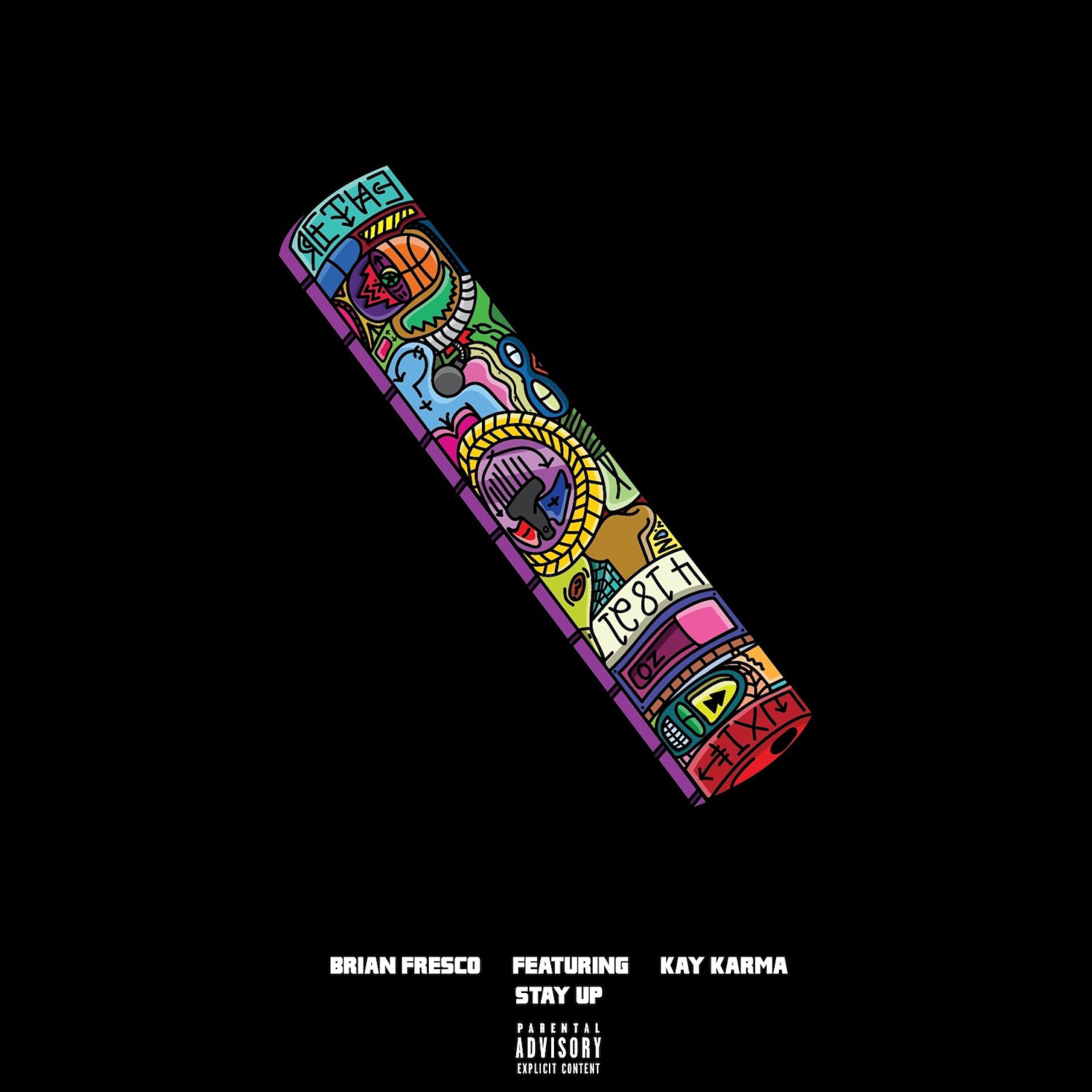 Brian Fresco - Stay Up (feat. Kay Karma)