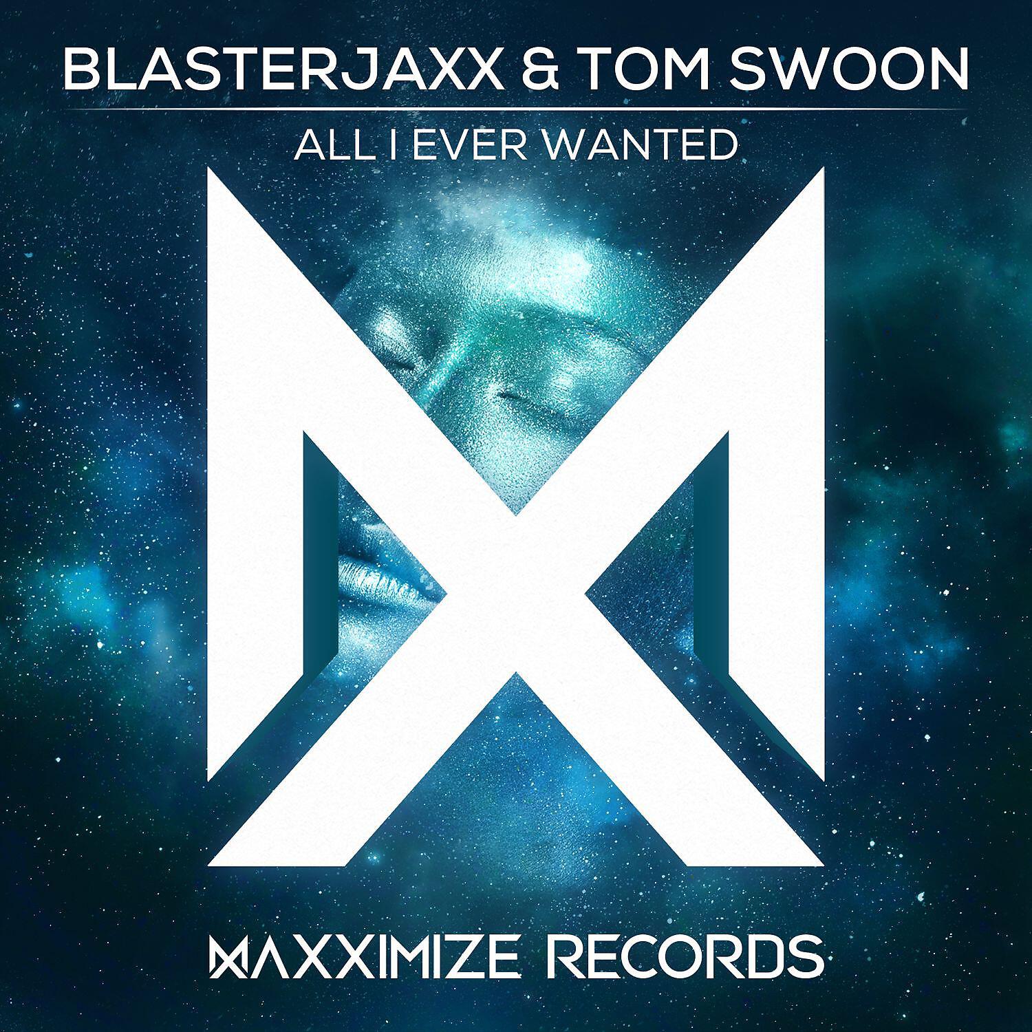 BlasterJaxx - All I Ever Wanted
