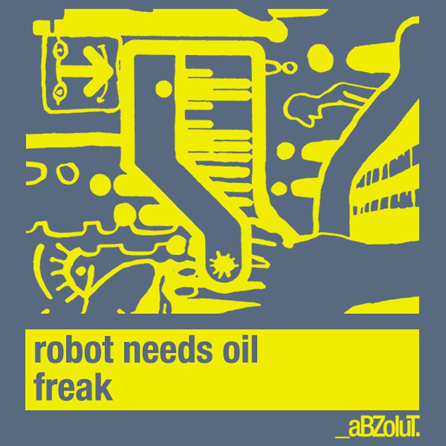 Robot Needs Oil - Freak (Vlada Asanin & Yas Cepeda Remix)