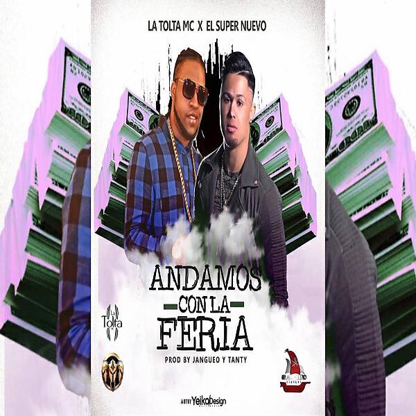 La Tolta MC - Andamo con la Feria (feat. El Super Nuevo)
