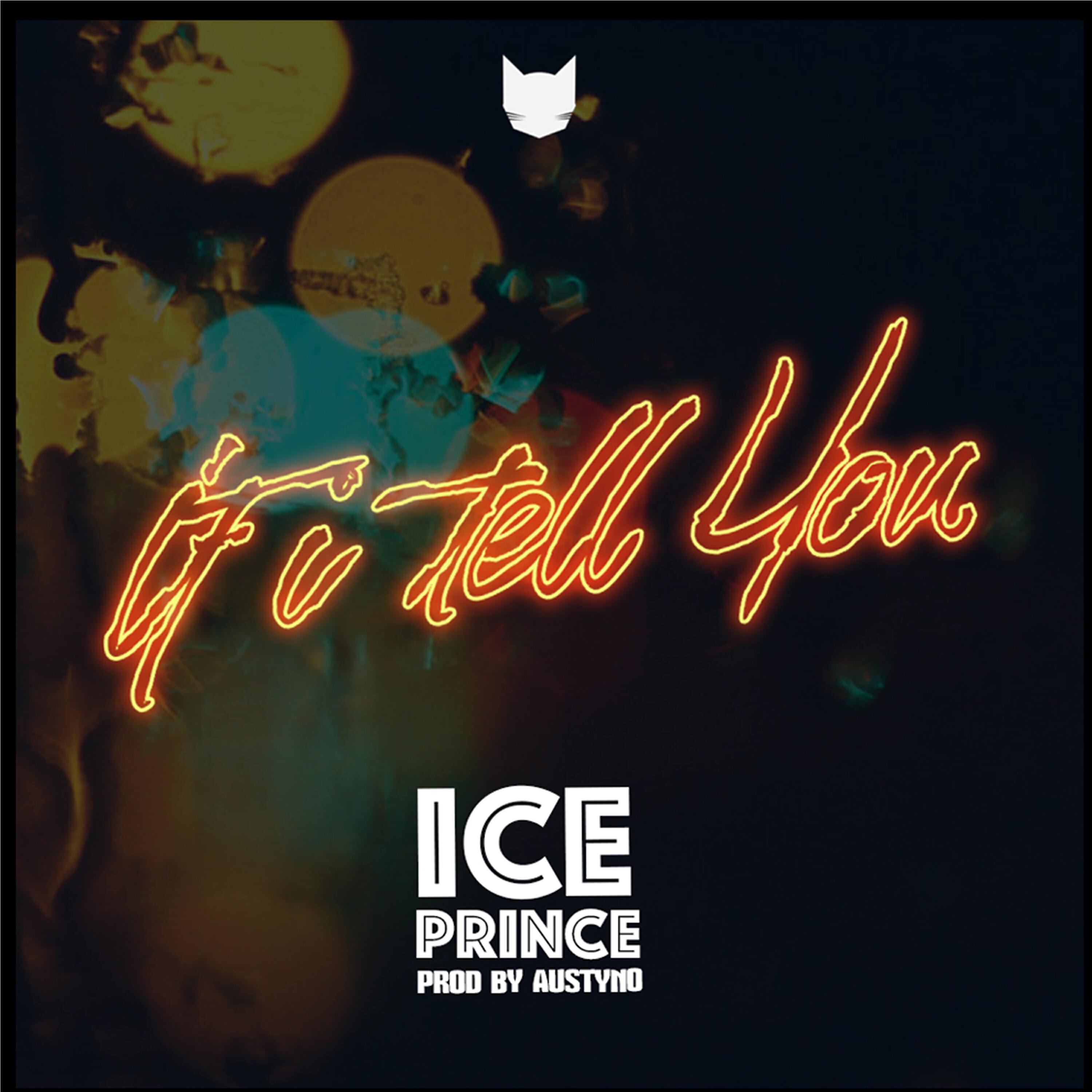 Ice Prince - If I Tell You