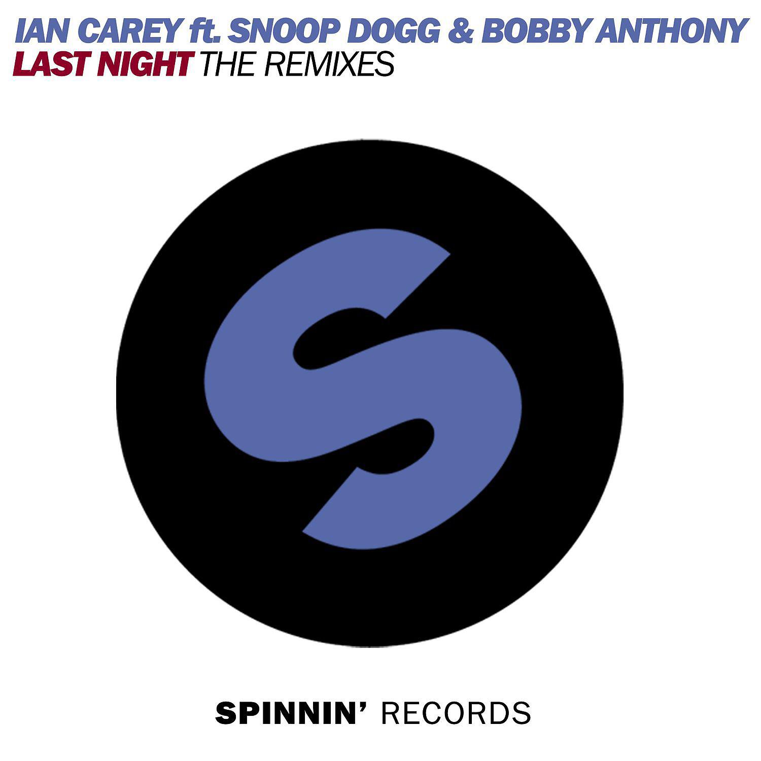 Ian Carey - Last Night (feat. Bobby Anthony & Snoop Dogg) [Dani L. Mebius Remix]