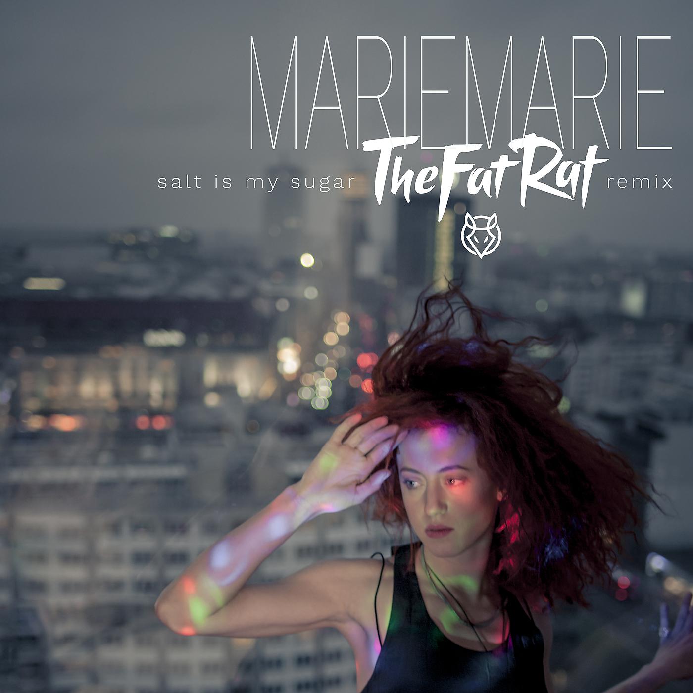 MarieMarie - Salt Is My Sugar (TheFatRat Remix)