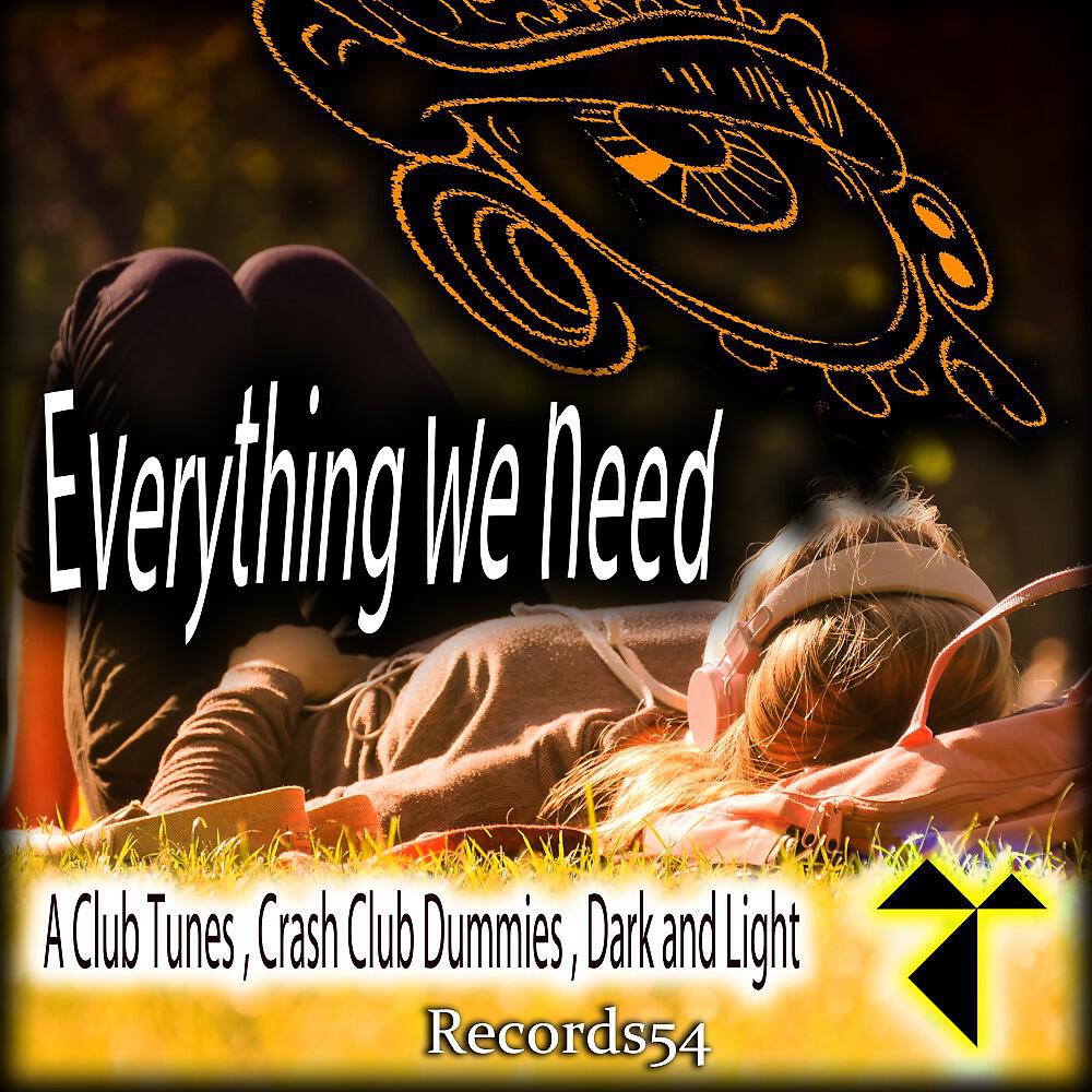 A Club Tunes, Crash Club Dummies & Dark and Light - Everything We Need (Short Mix)