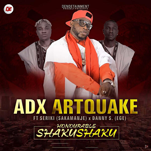 ADX Artquake - Honourable ShakuShaku (feat. Seriki & Danny S)