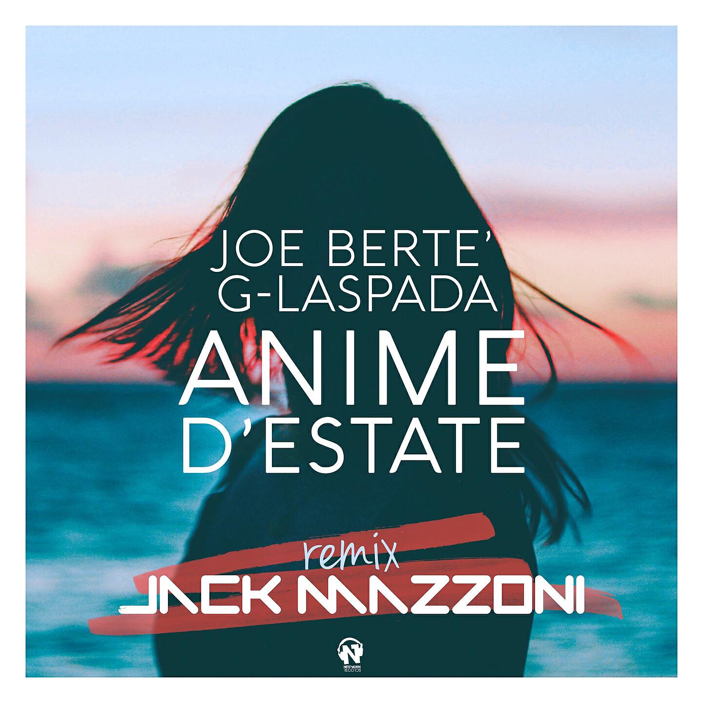 Joe Berte' - Anime d'estate (Jack Mazzoni Remix)