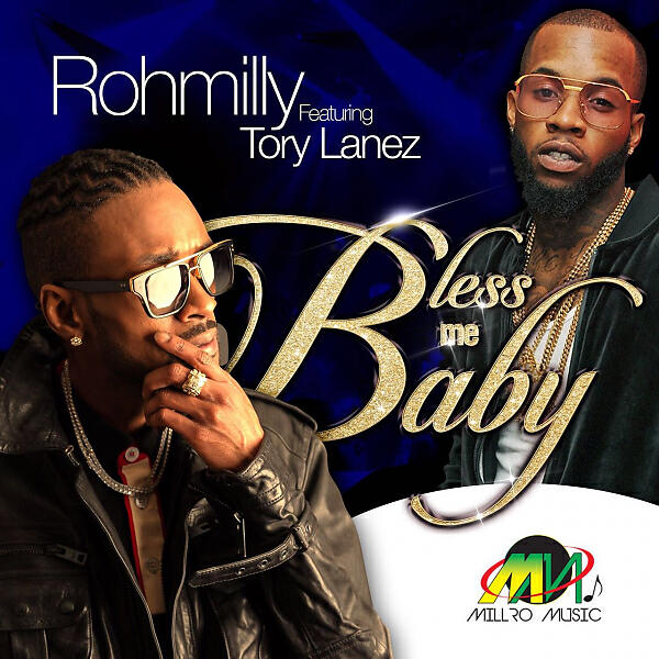 Rohmilly - Bless Me Baby (feat. Tory Lanez) (Radio)