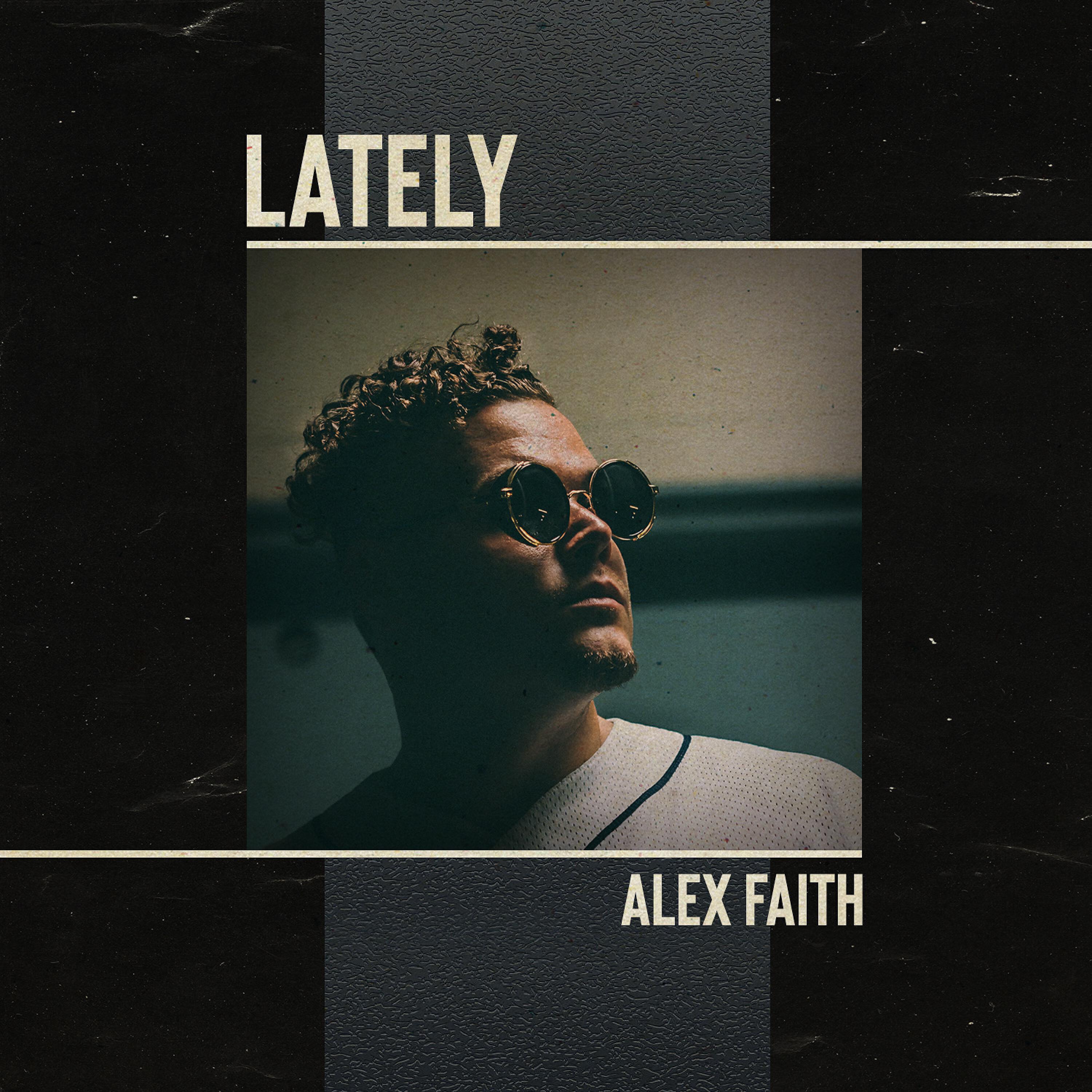 Alex Faith - Lately