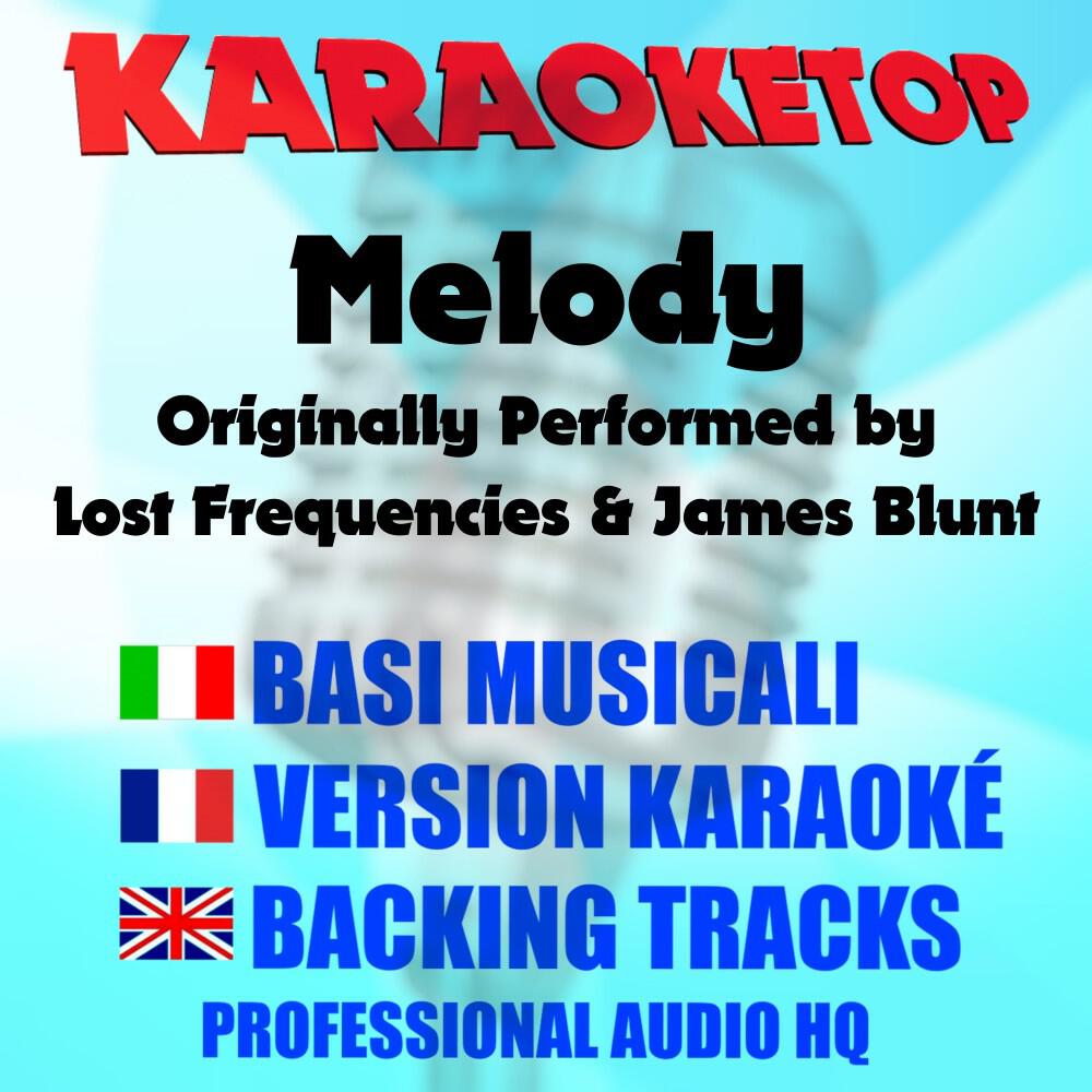 KaraokeTop - Melody (Originally Performed by Lost Frequencies & James Blunt) [Karaoke Version]
