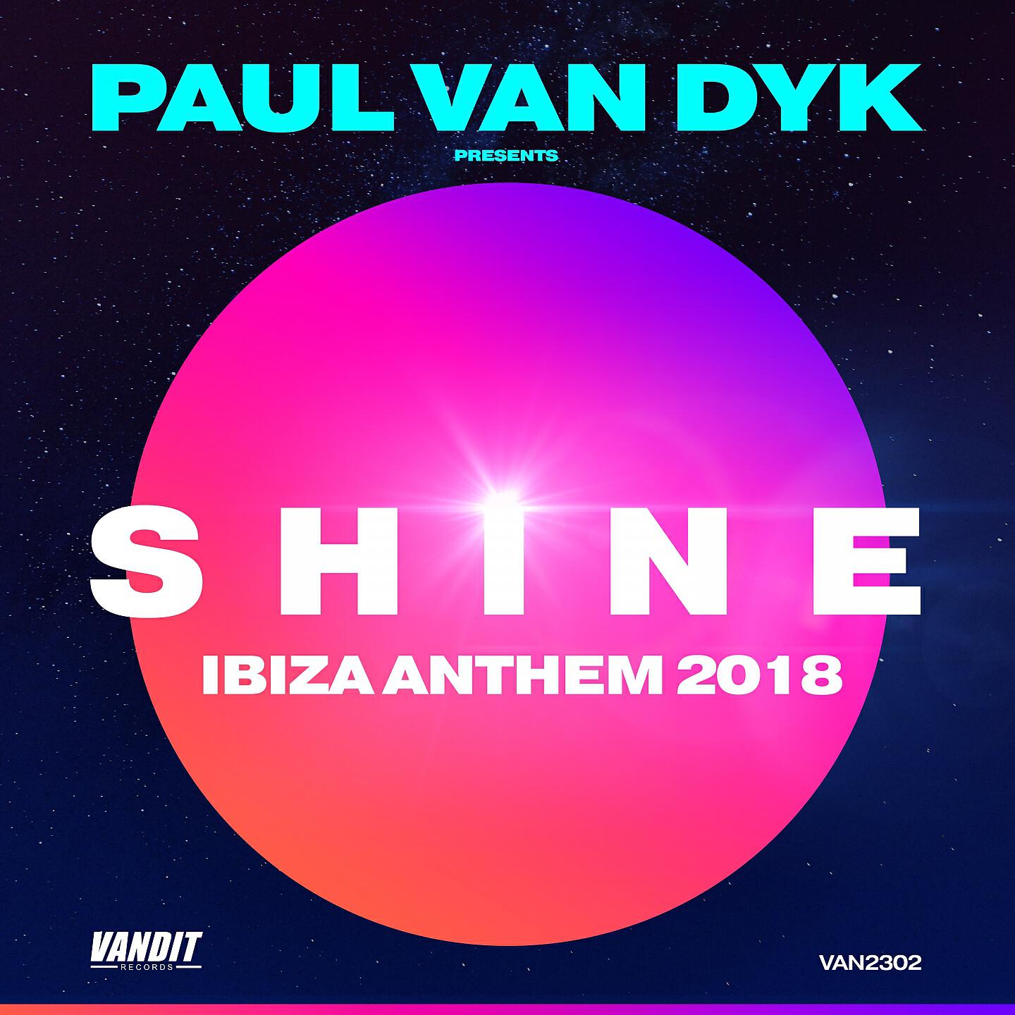 Paul van Dyk - SHINE Ibiza Anthem 2018 (Paul van Dyk presents SHINE)