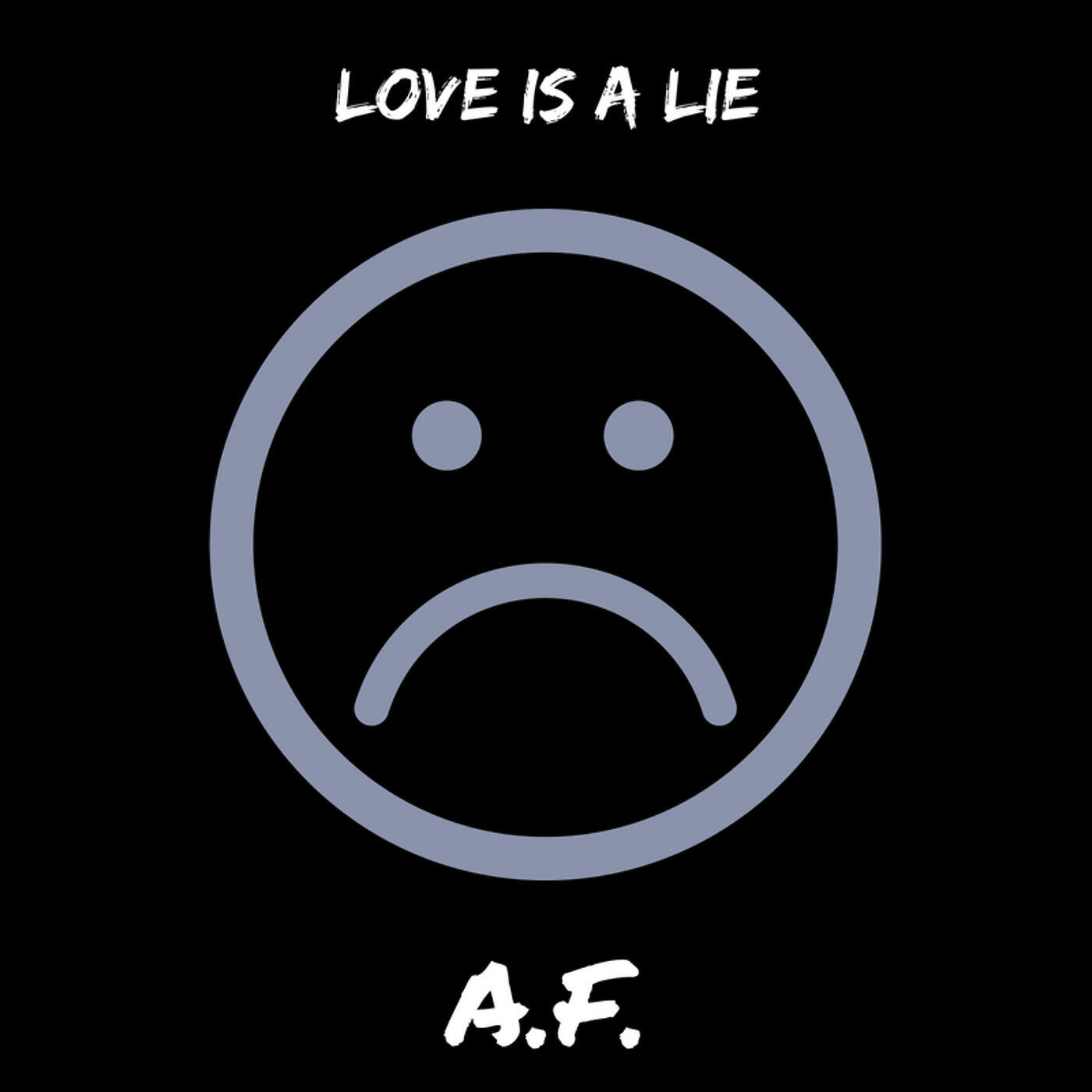 A.F. - Love Is a Lie