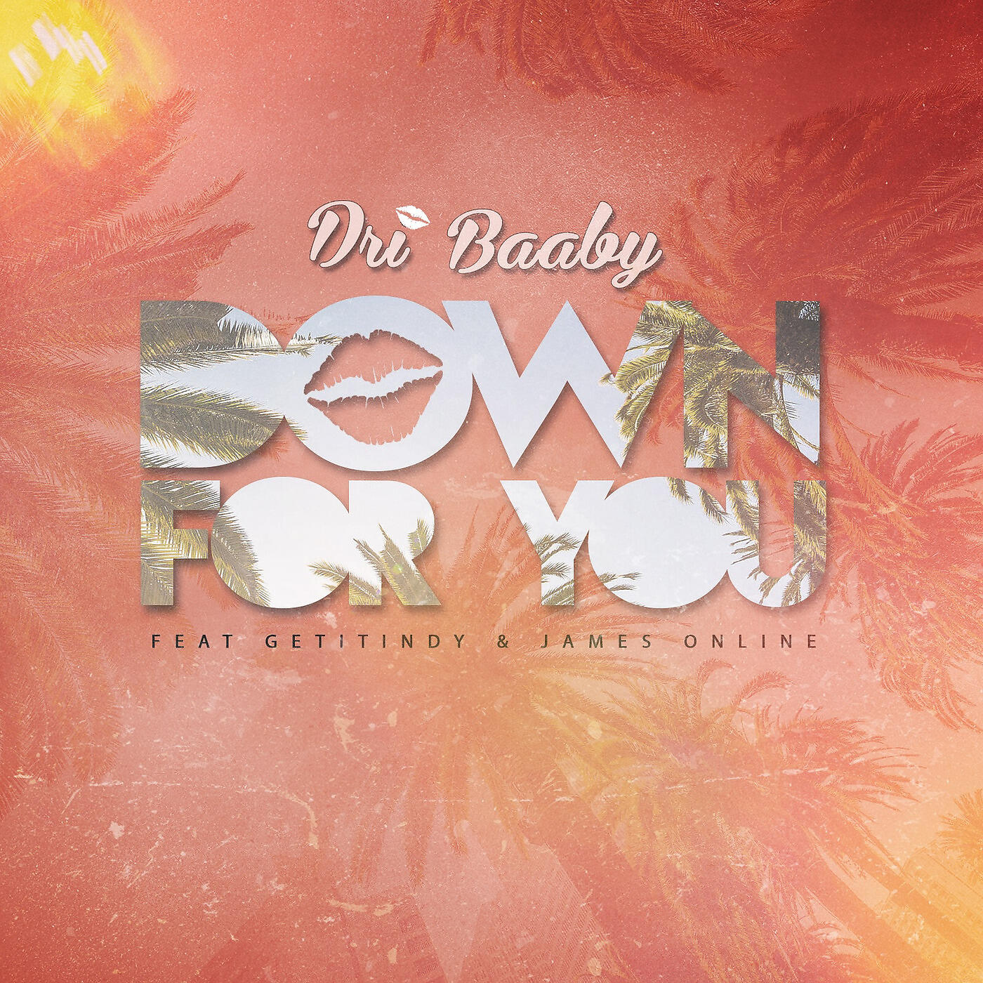 Dri Baaby - Down for You