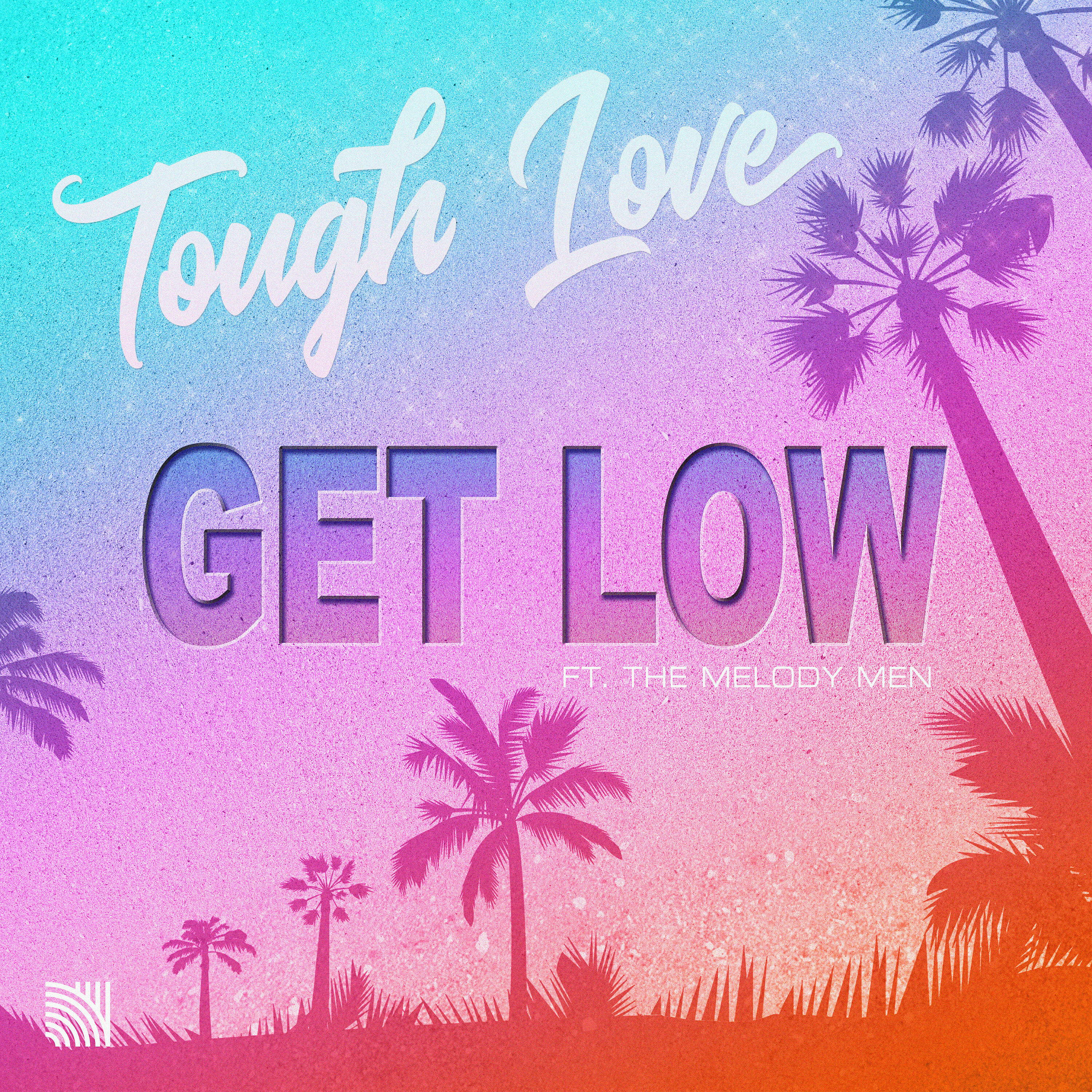 Tough Love - Get Low
