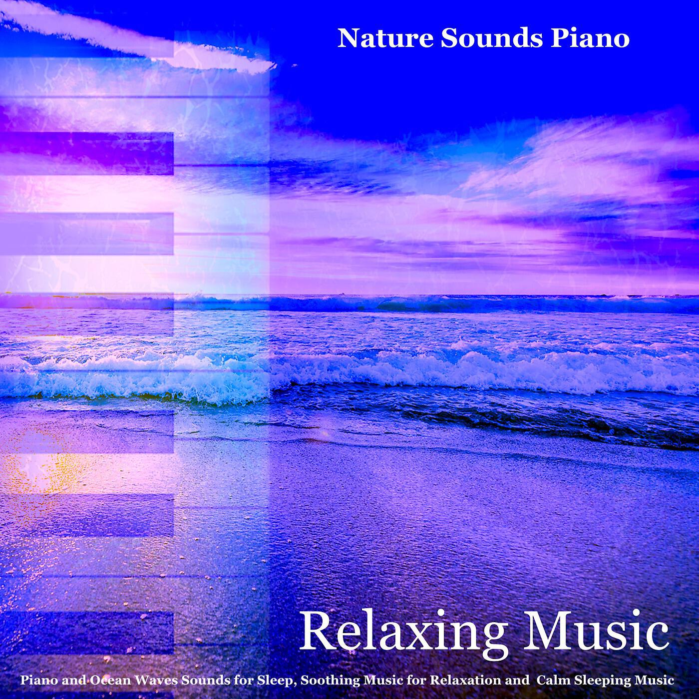 Nature Sounds Piano - Ocean Waves (Calm Sleeping Music)