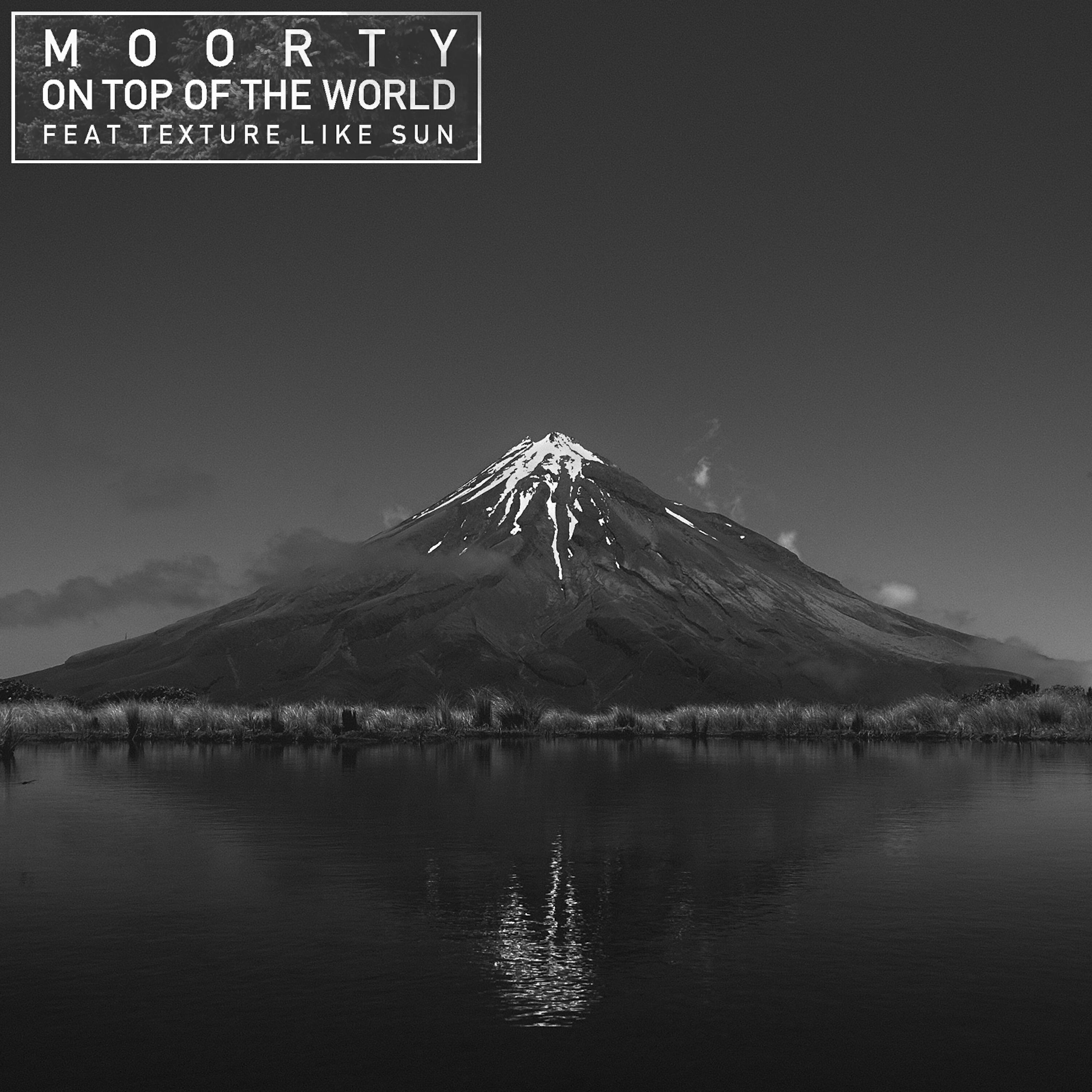Moorty - On Top Of The World (feat. Texture Like Sun)