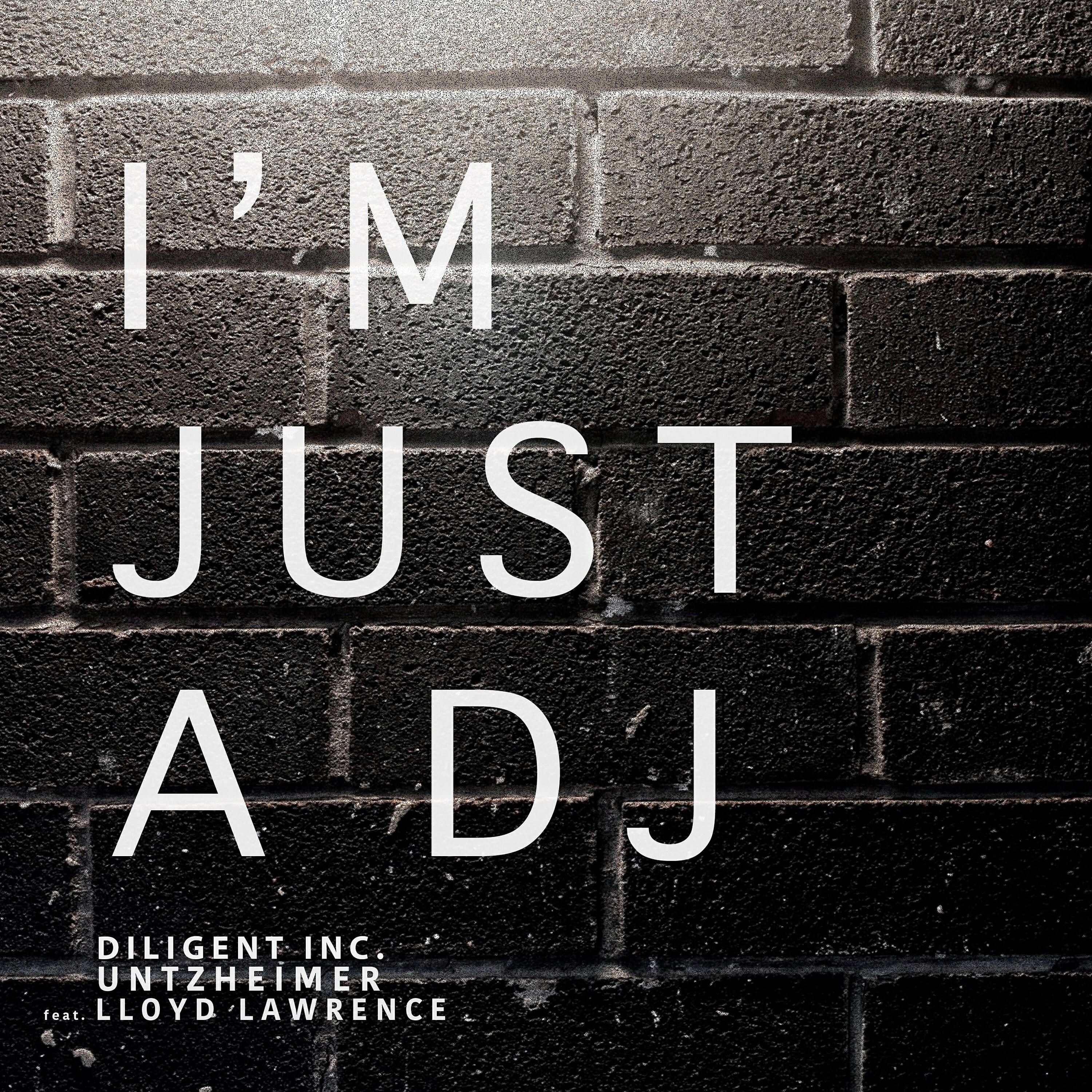 Untzheimer - I'm Just a DJ (Diligent Inc. Remix)