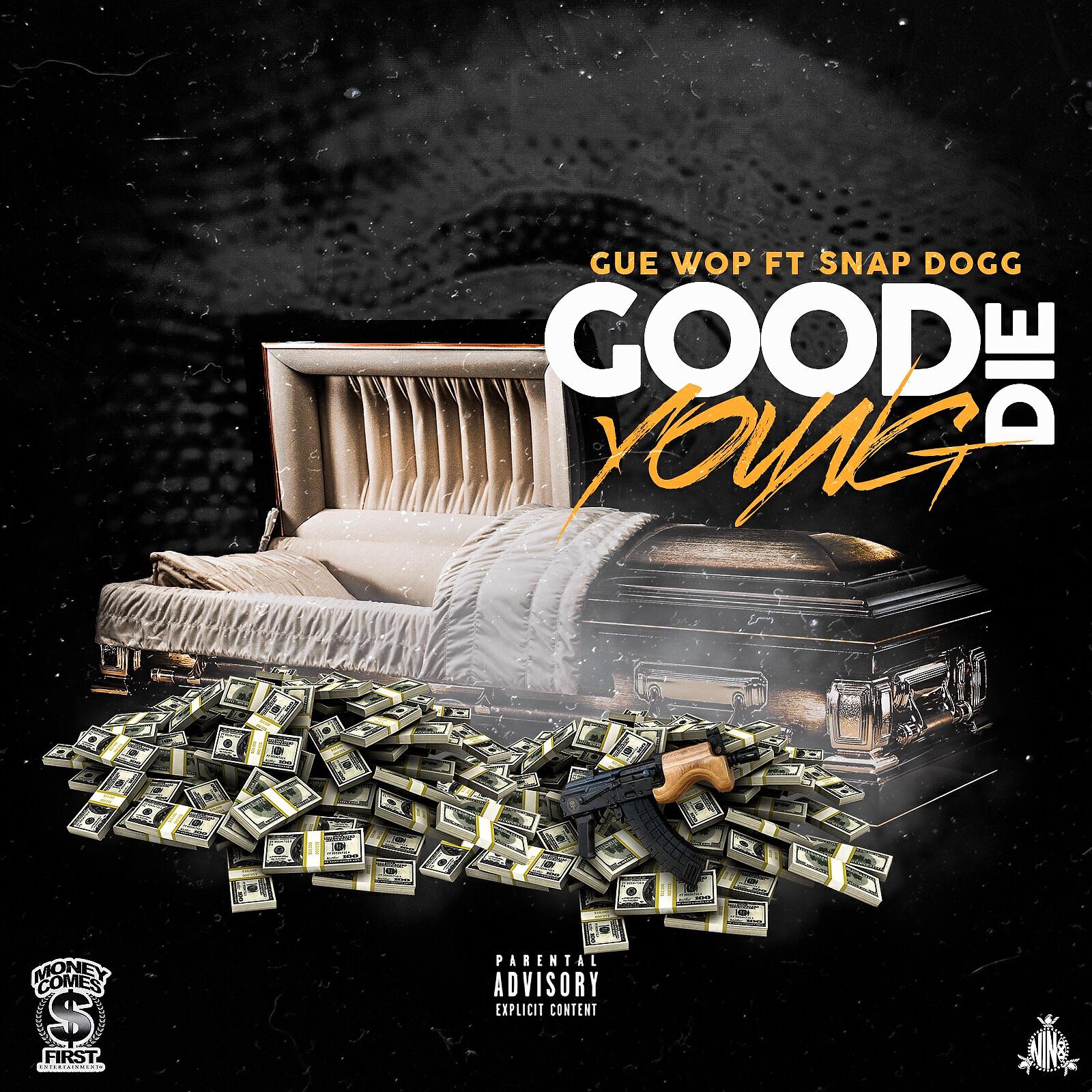 Gue Wop - Good Die Young (feat. Snap Dogg)