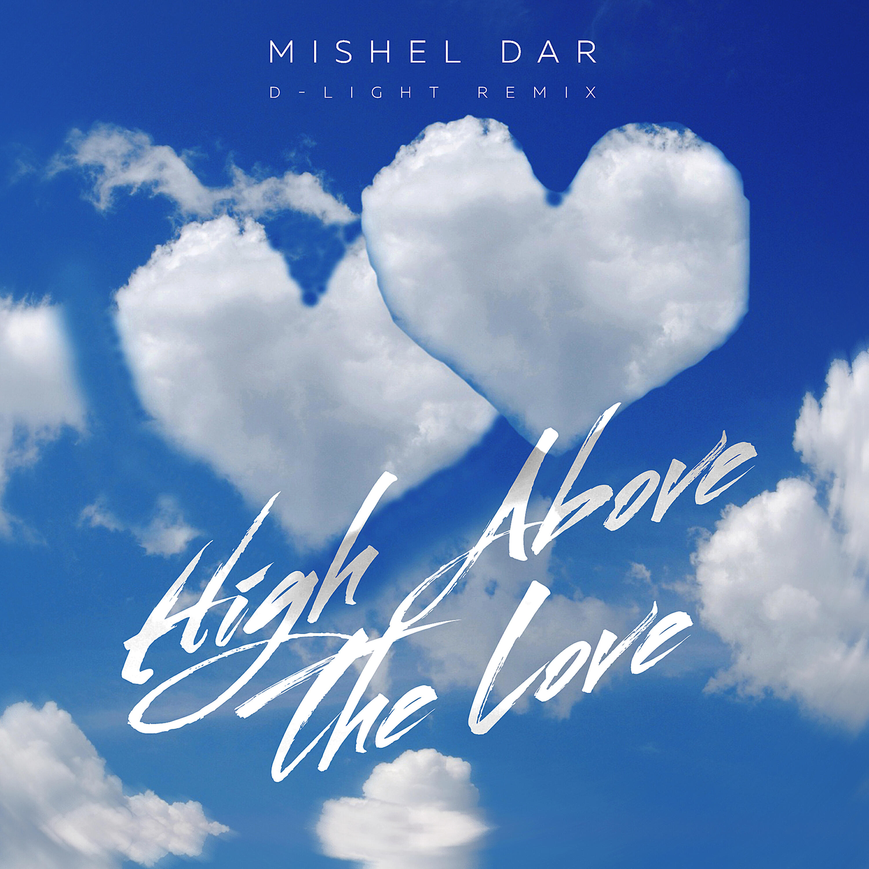 Mishel Dar - High Above The Love (D-LIGHT Remix)