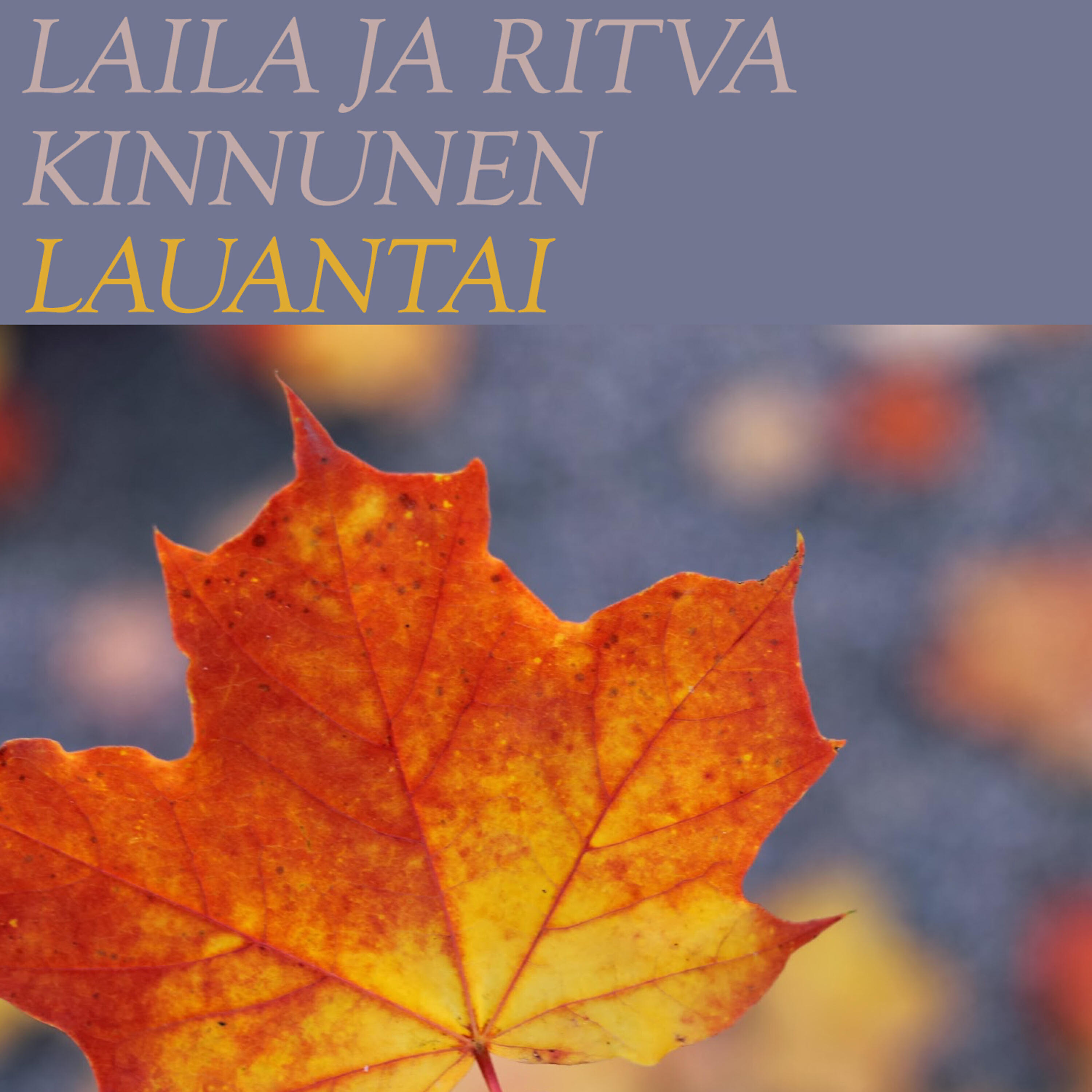 Laila Ja Ritva Kinnunen - Lauantai