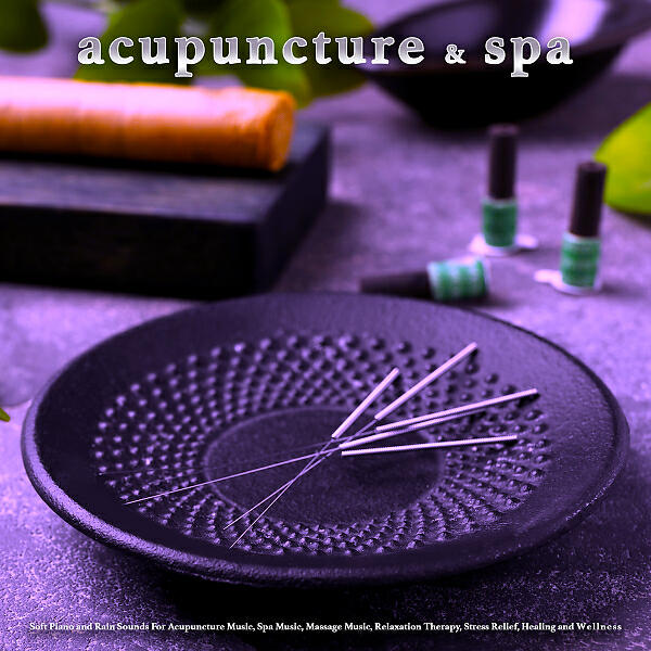 Acupuncture Music - Soothing Healing and Wellness Music with Rain Sounds
