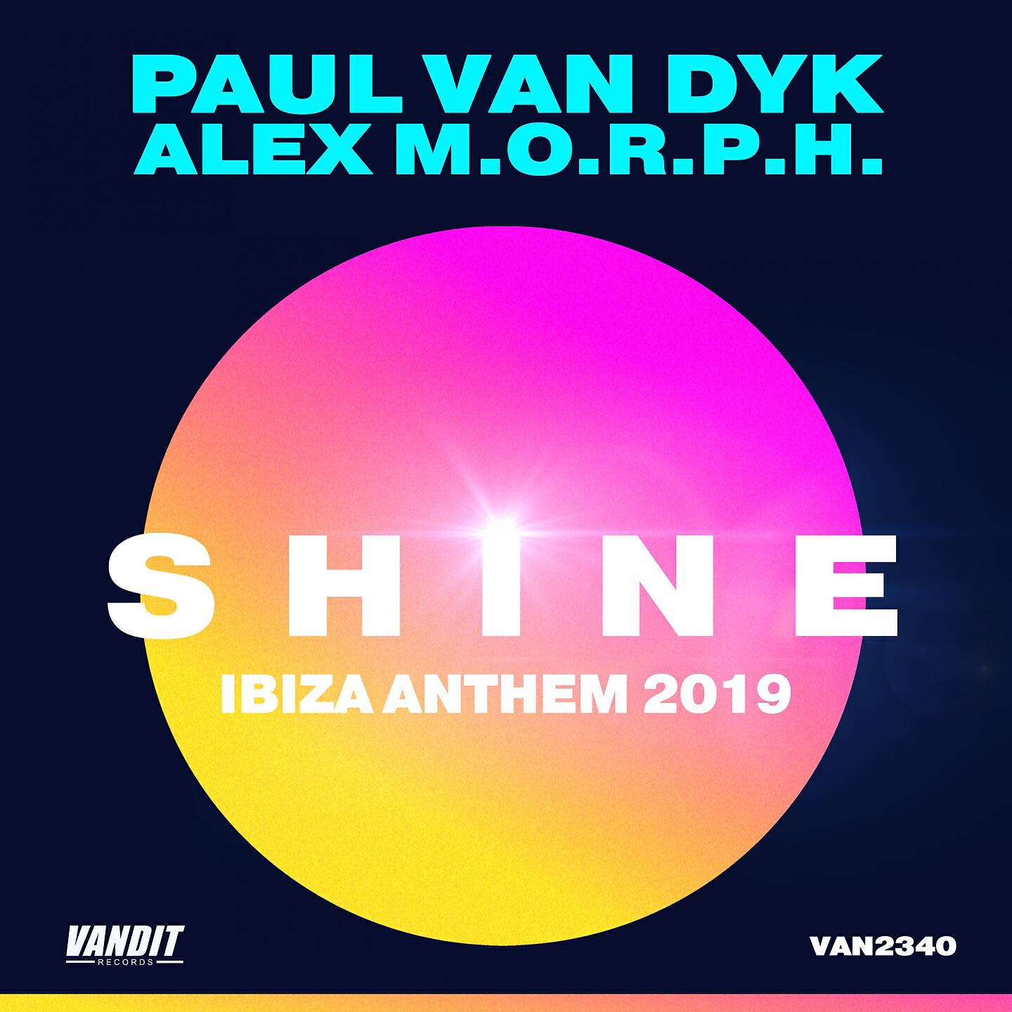 Paul van Dyk - Shine Ibiza Anthem 2019