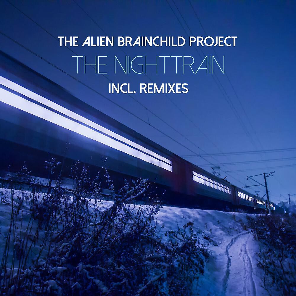 The Alien Brainchild Project - The Nighttrain (Sir Gladis Acid Mix)