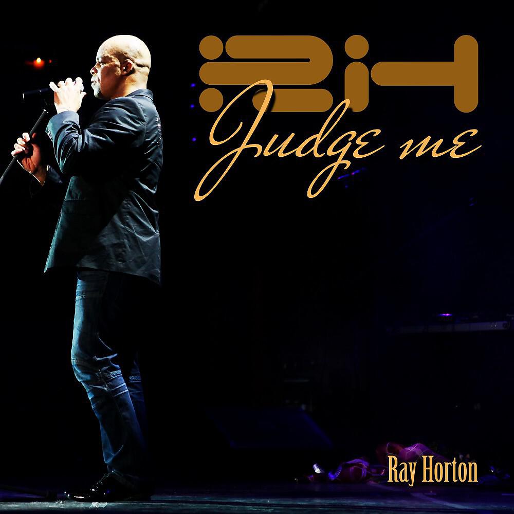 Ray Horton - Judge Me