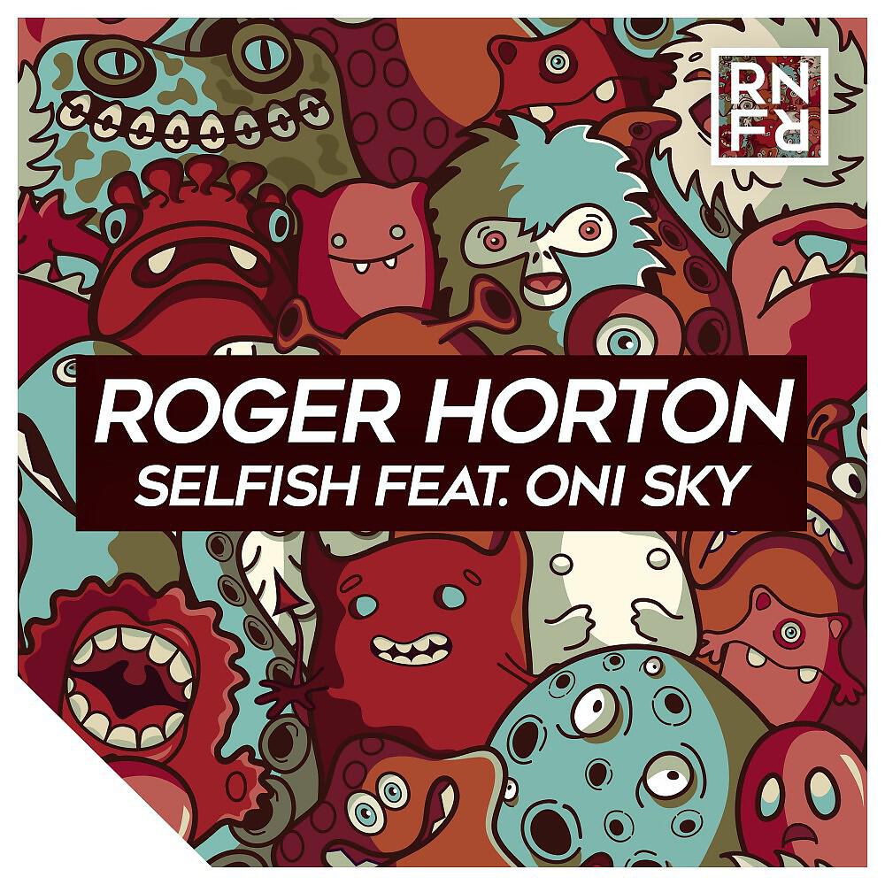 Roger Horton - Selfish (Radio Edit)
