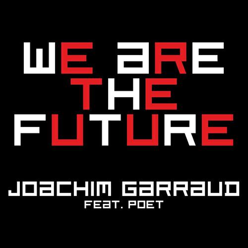 Joachim Garraud - We Are the Future (Felix Cartal Remix)