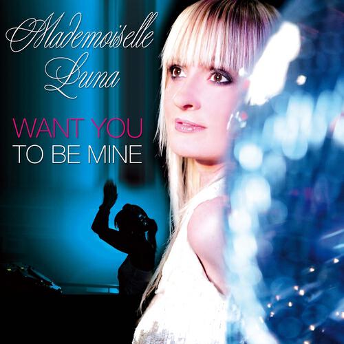Mademoiselle Luna - Want You to Be Mine (Nando Fortunato Remix)