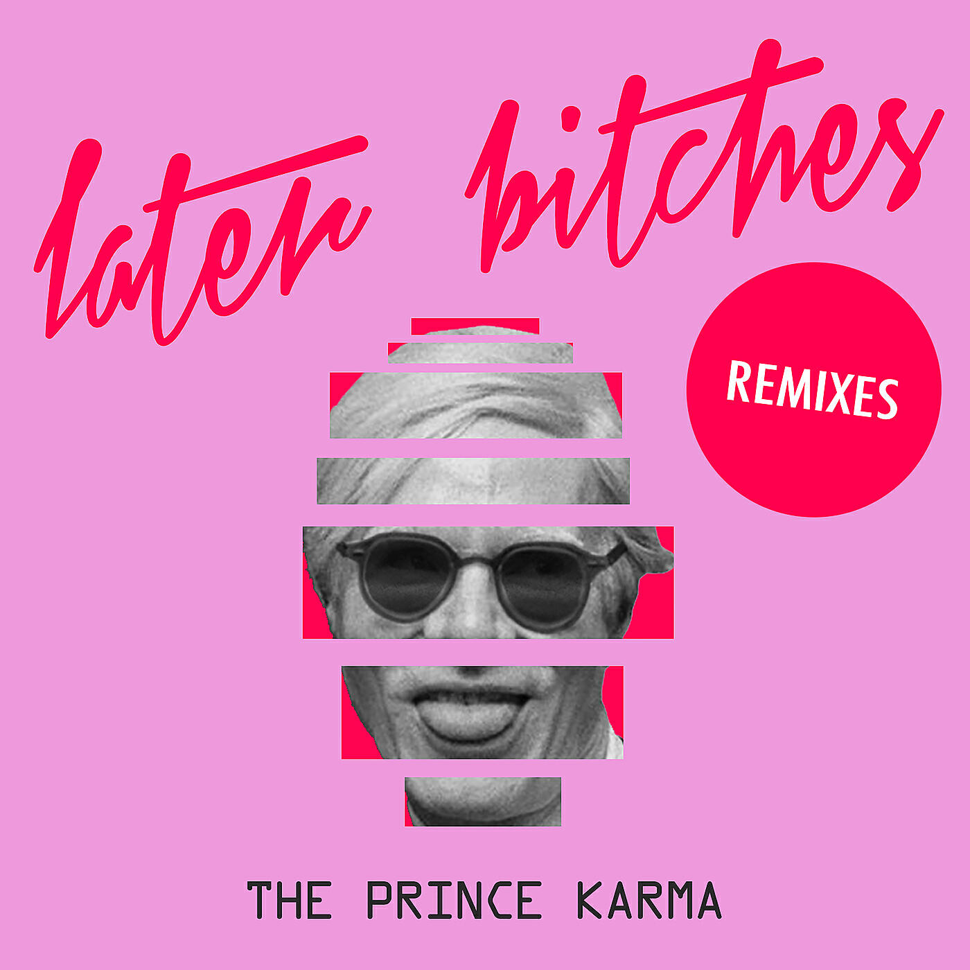 The Prince Karma - Later Bitches (Billy Kenny Remix)