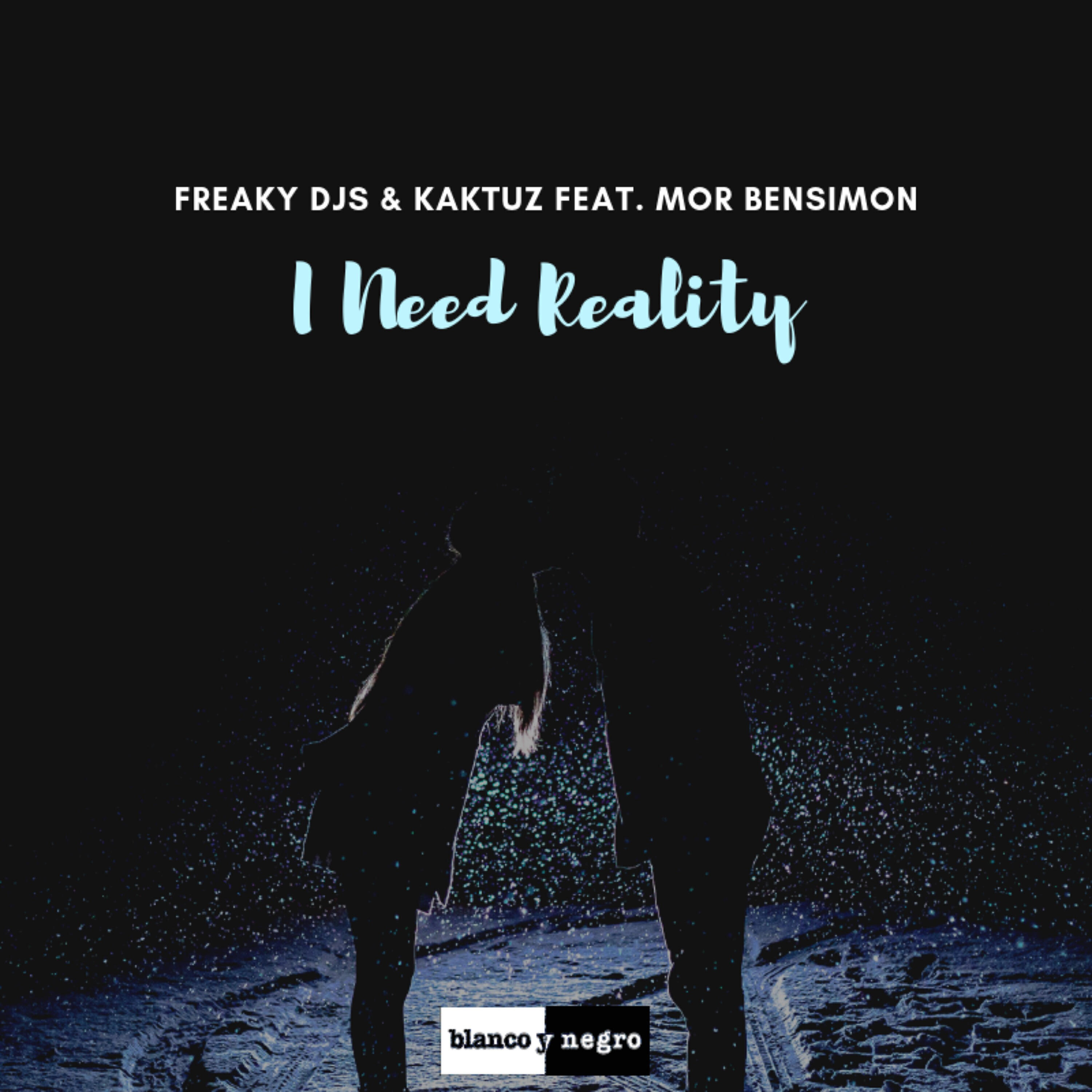 Freaky DJS - I Need Reality