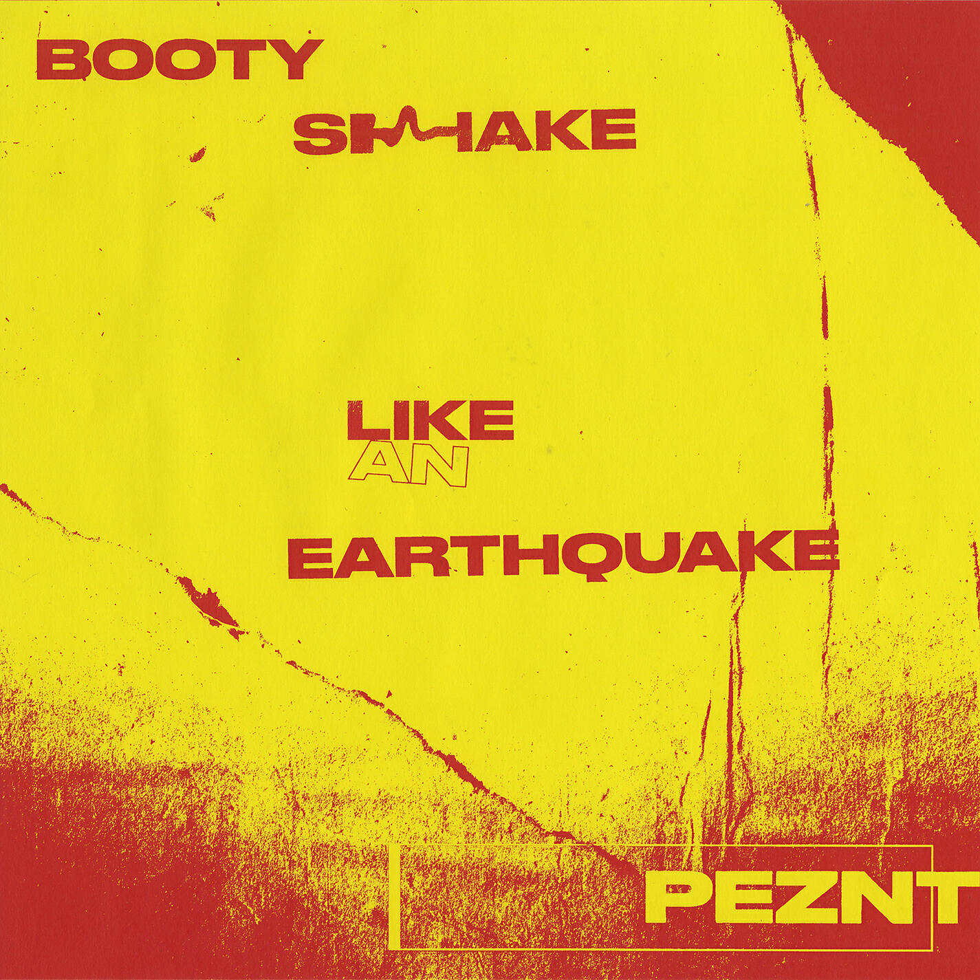 PEZNT - Booty Shake Like An Earthquake