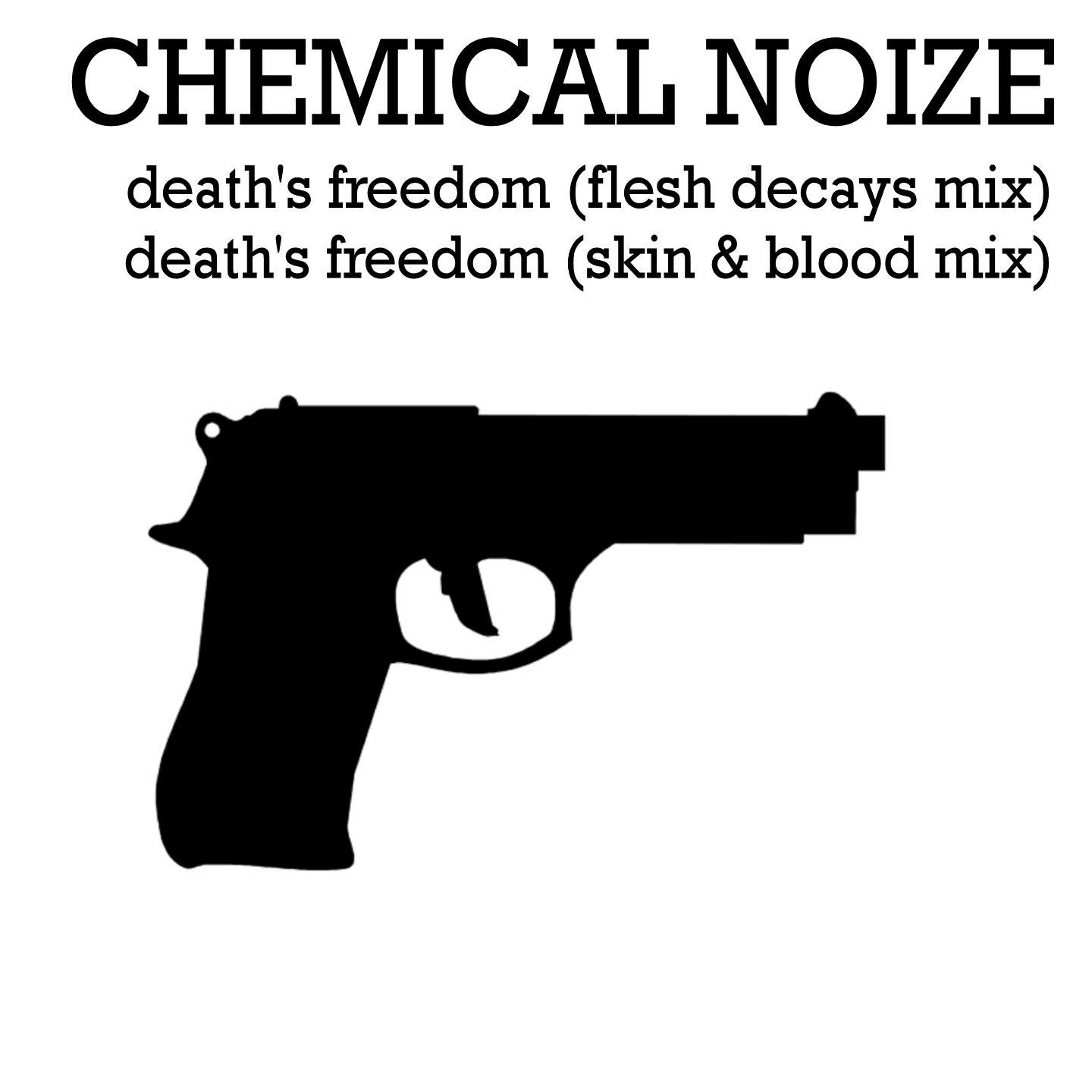 Chemical Noize - Death's Freedom (Skin & Blood Mix)
