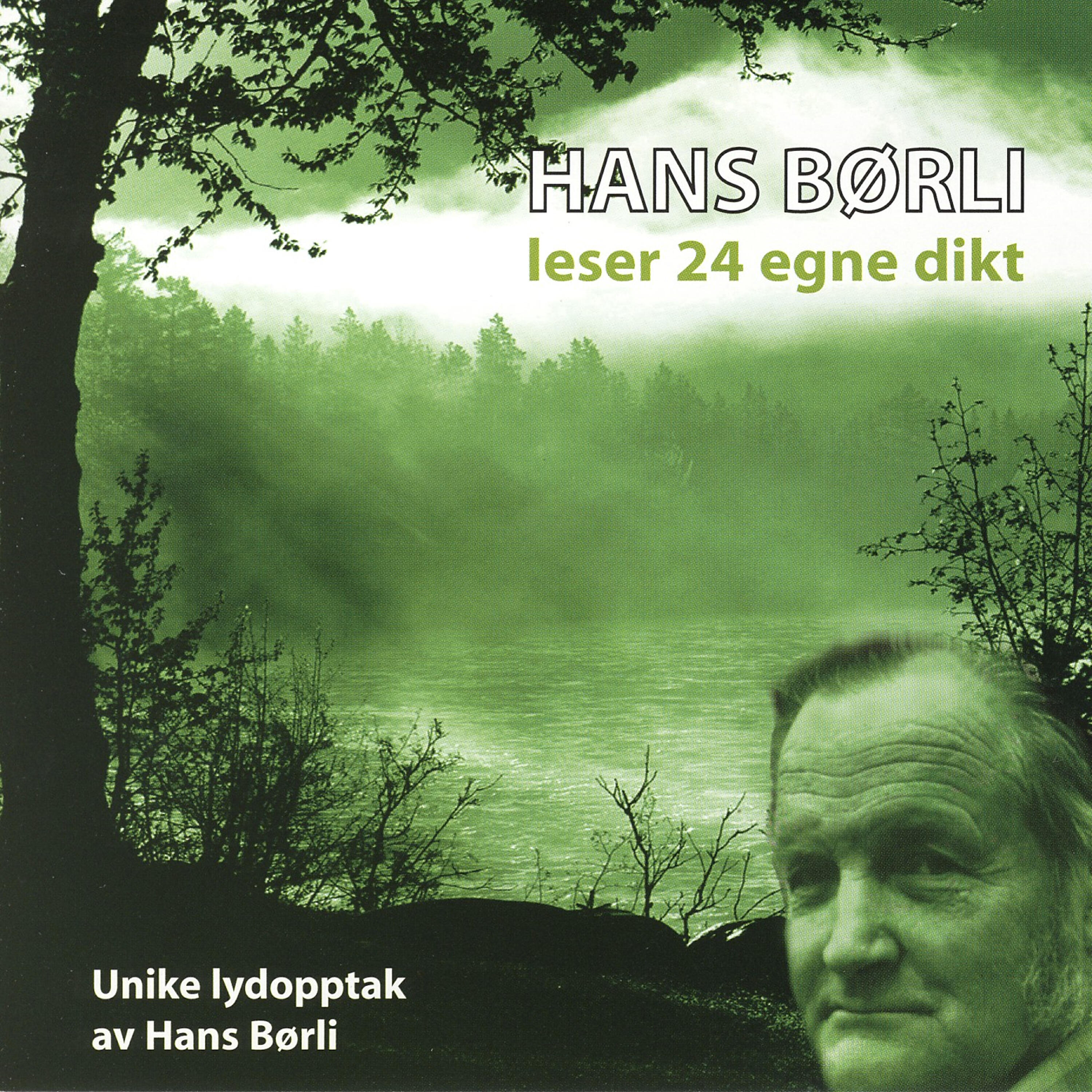 Hans Børli - Helt Ensom Ble Jeg Aldri