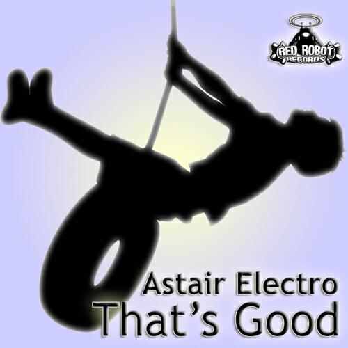 Astair Electro - That's Good (James Edwards Mix)