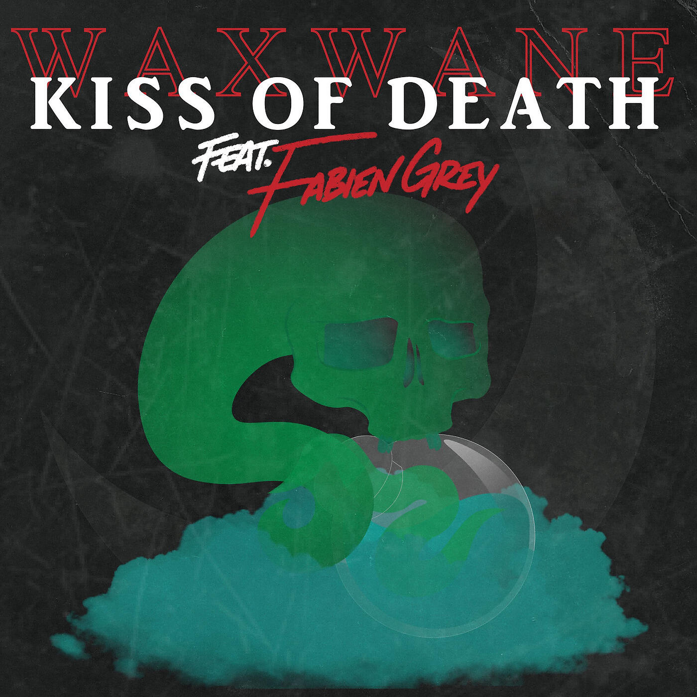 Waxwane - Kiss of Death