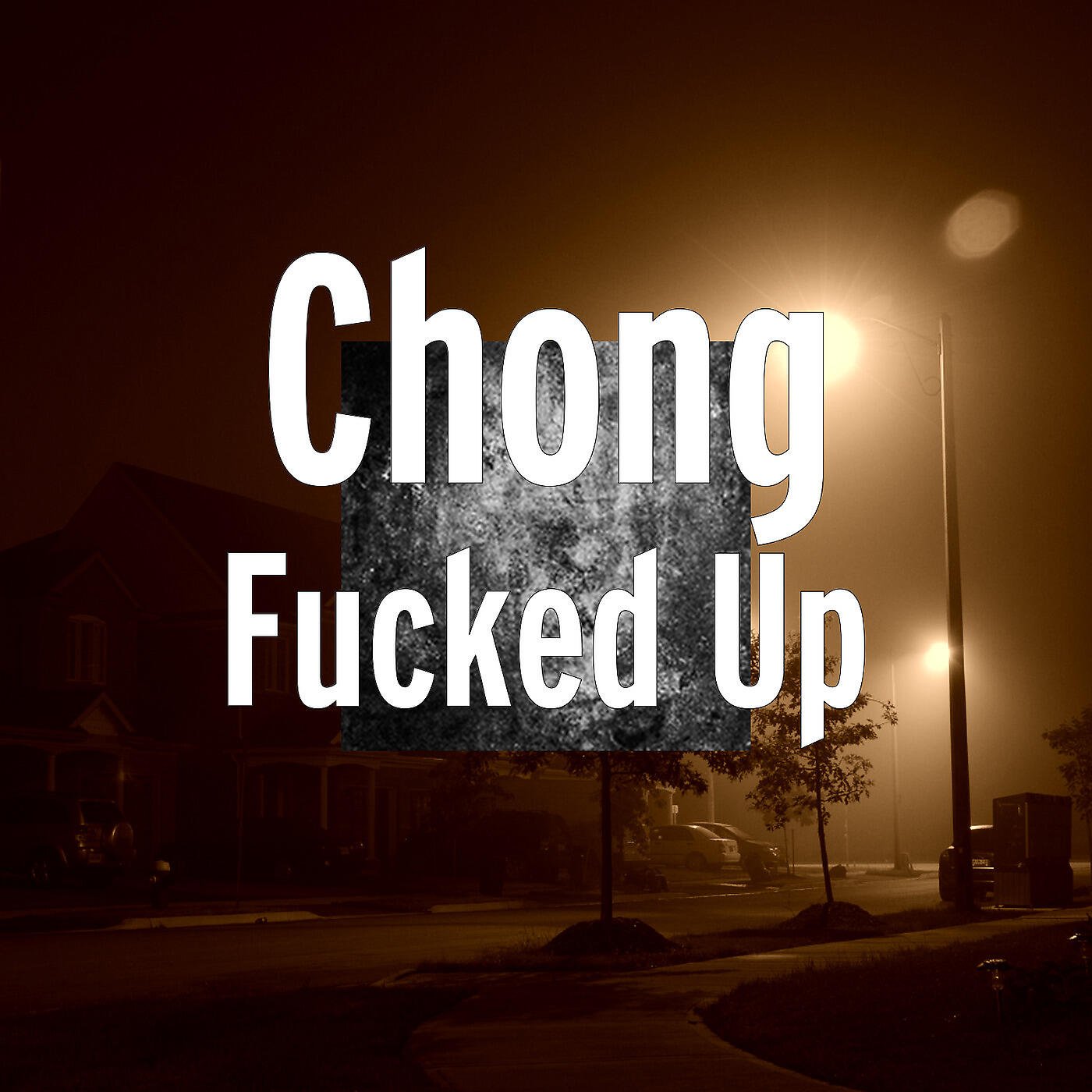 Chong - Fucked Up