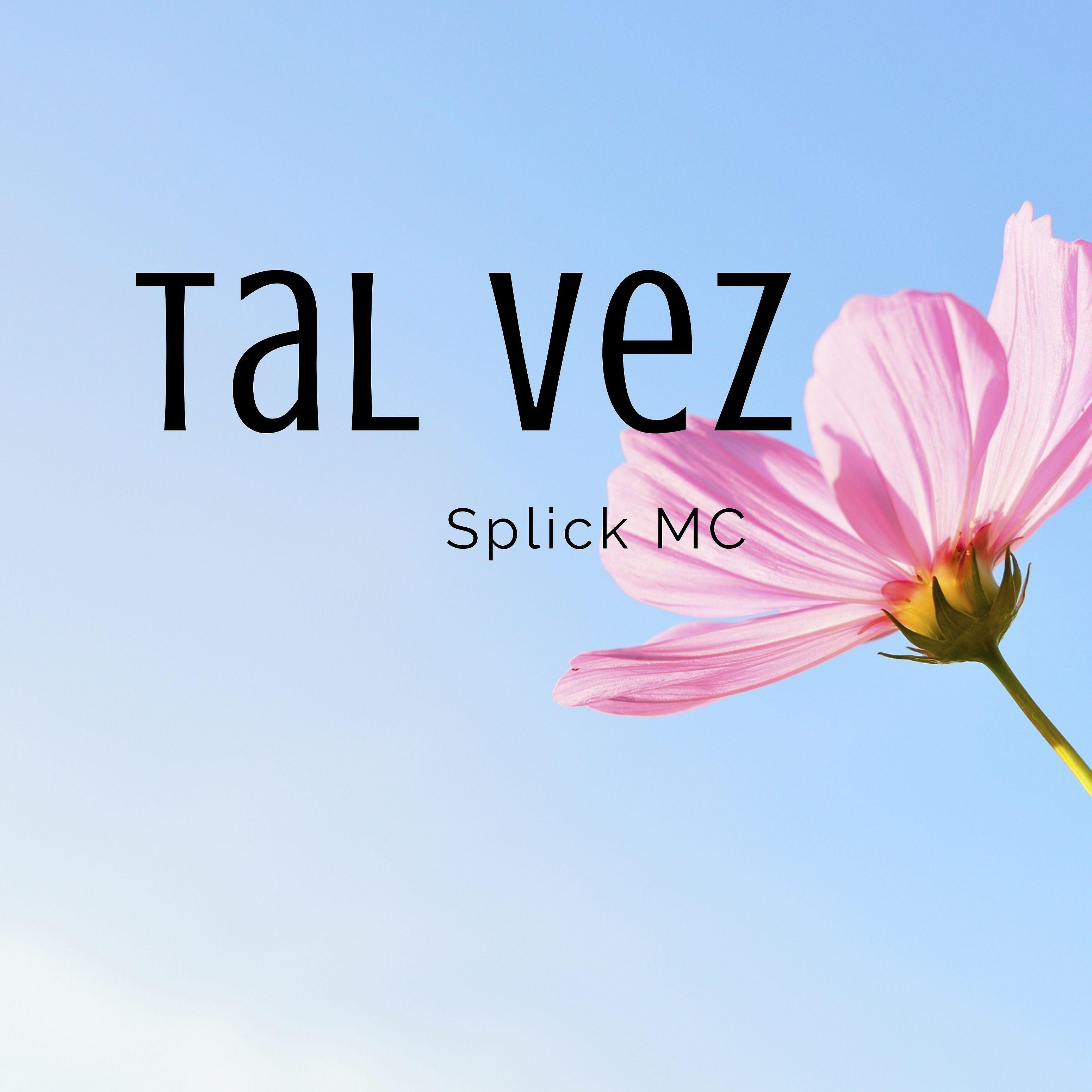 Splick MC - Tal Vez