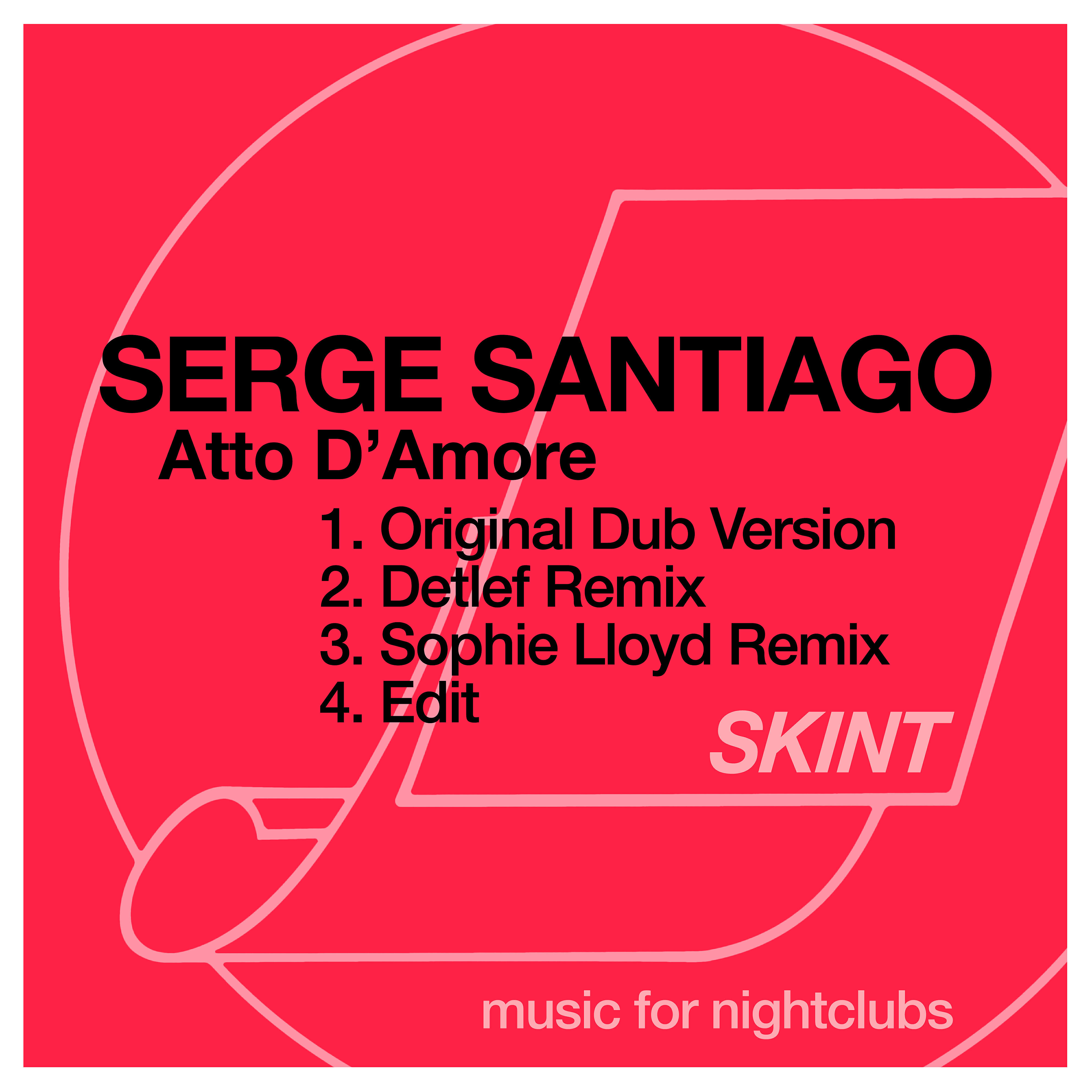 Serge Santiago - Atto d'amore (Sophie Lloyd Remix)
