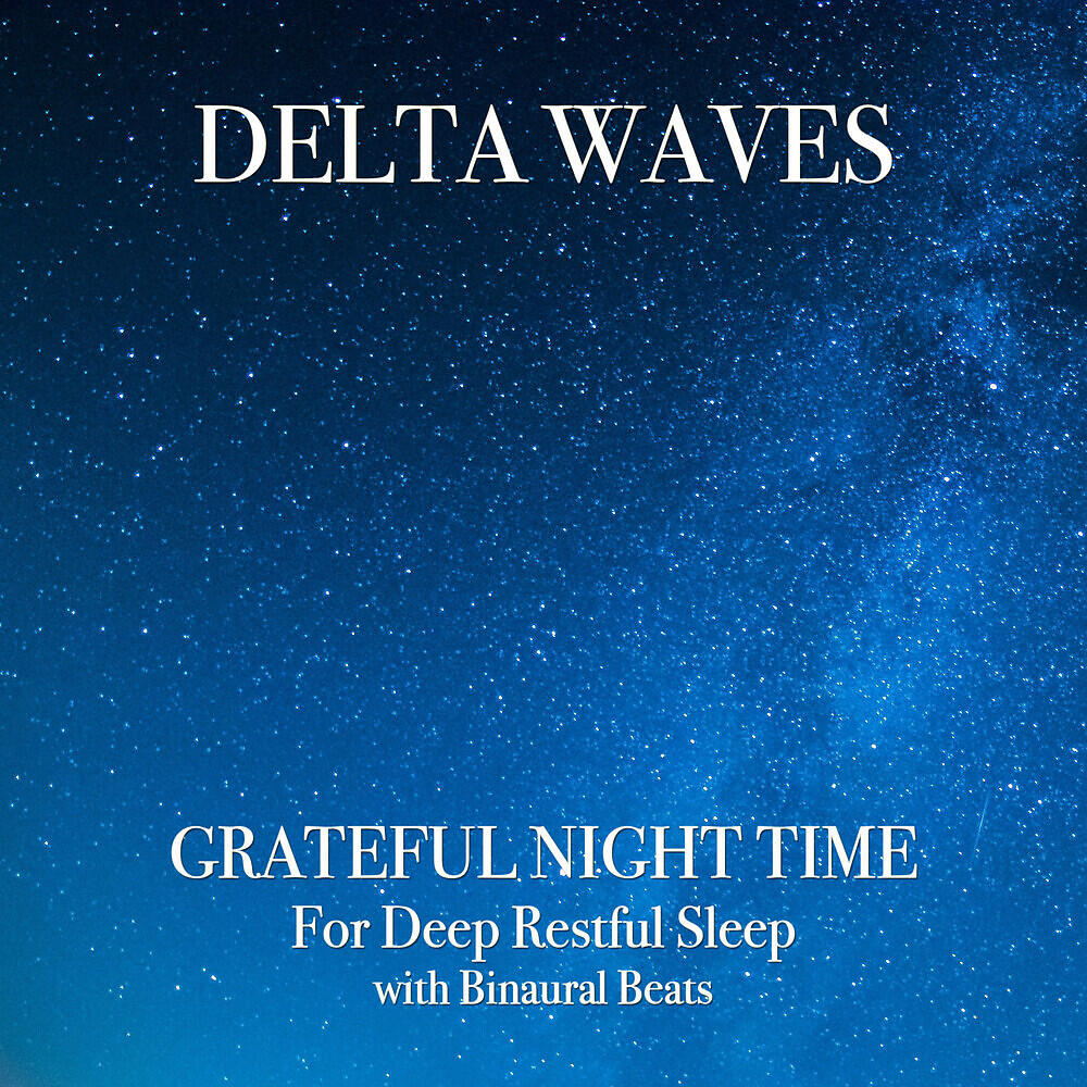 Binaural Beats - Deep Restful Sleep: Delta Waves, Pt. 11