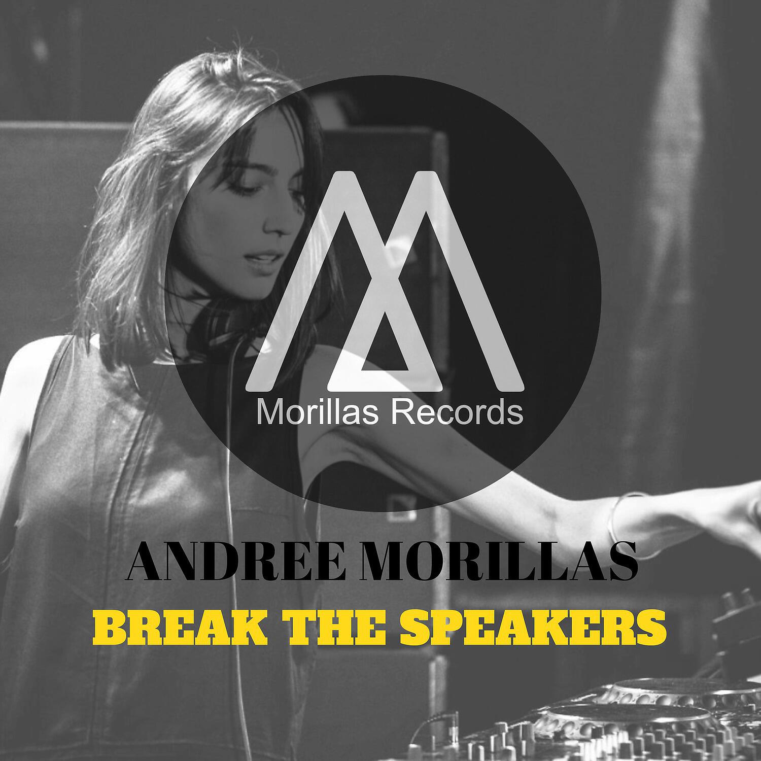 Andree Morillas - Break the Speakers